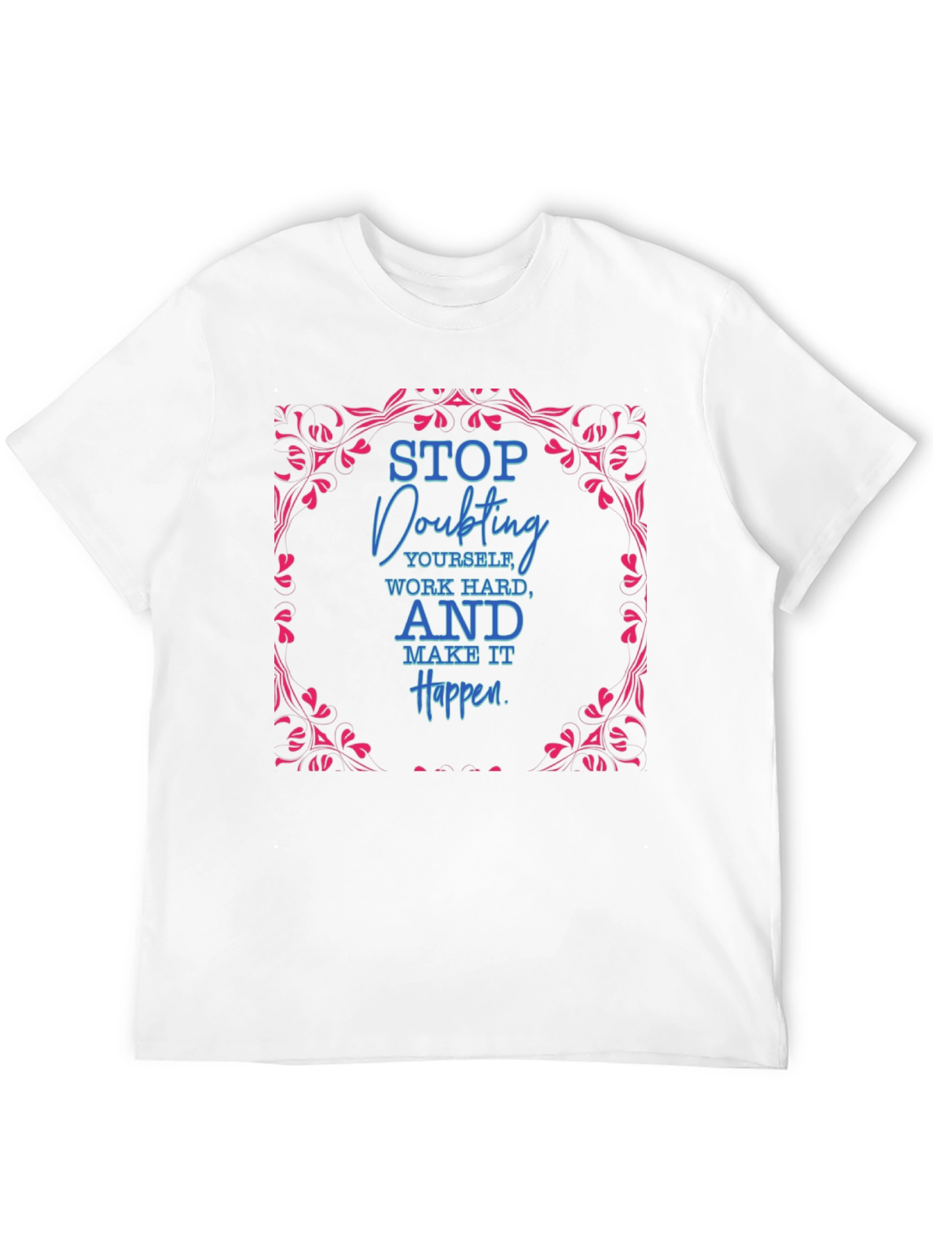 Motivational Graphic Tee - Stop Doubting Yourself