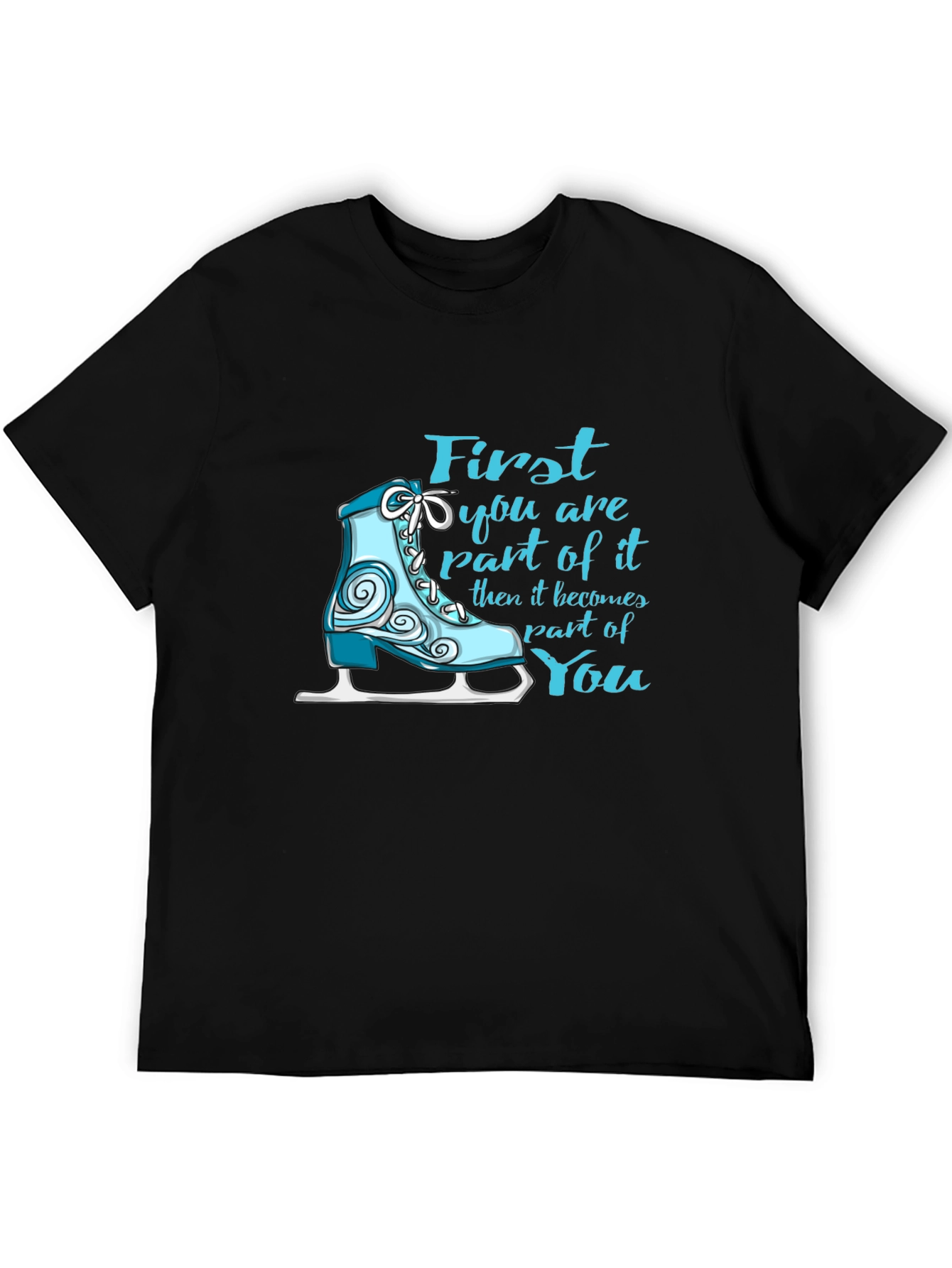 Figure Skating T-Shirt - First Part of It