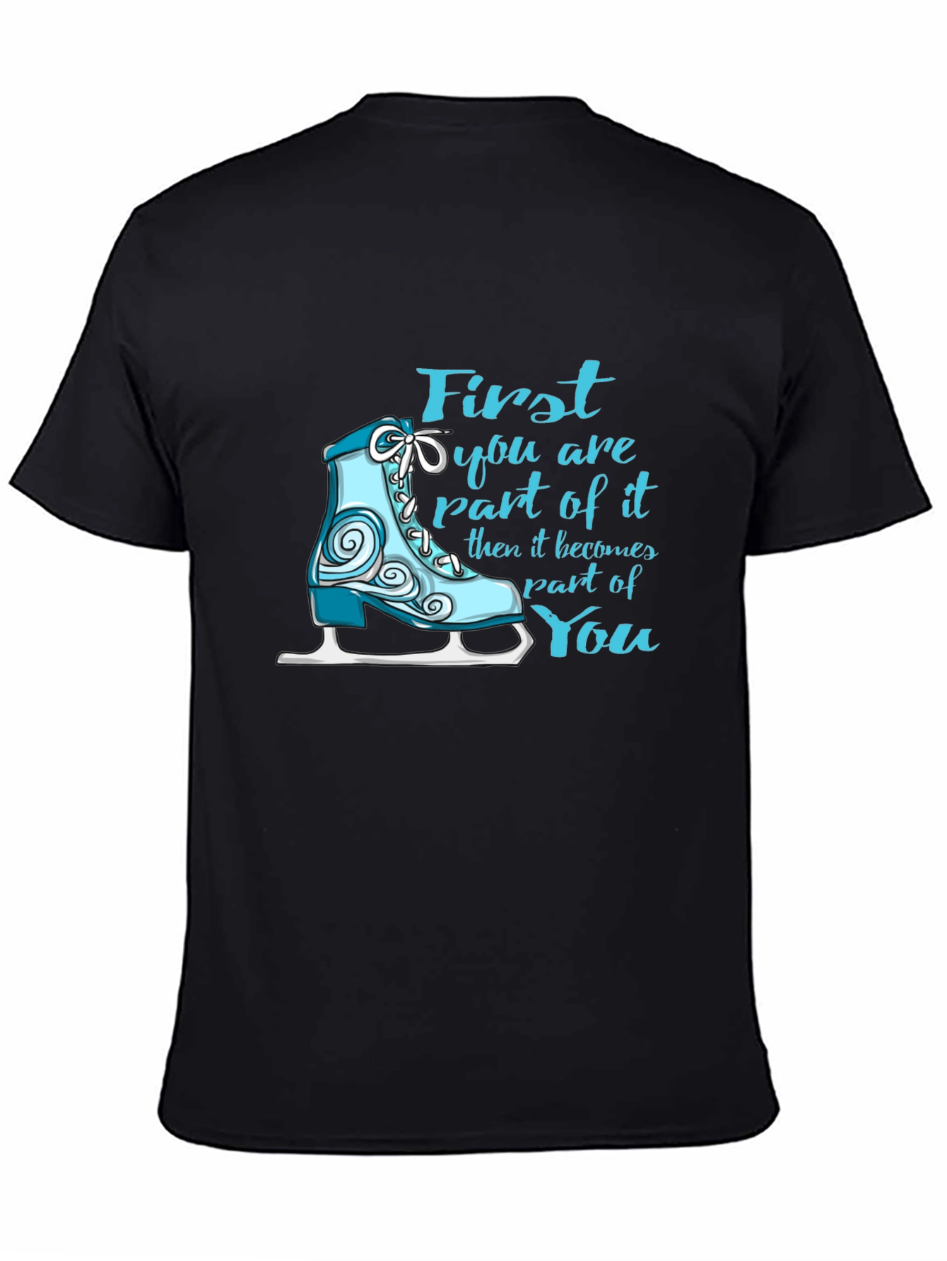 Figure Skating T-Shirt - First Part of It