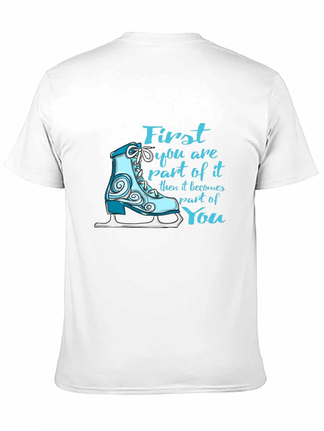 Figure Skating T-Shirt - First Part of It