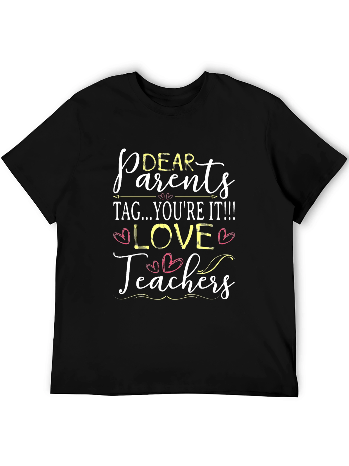 Dear Parents Love Teachers Graphic T-Shirt