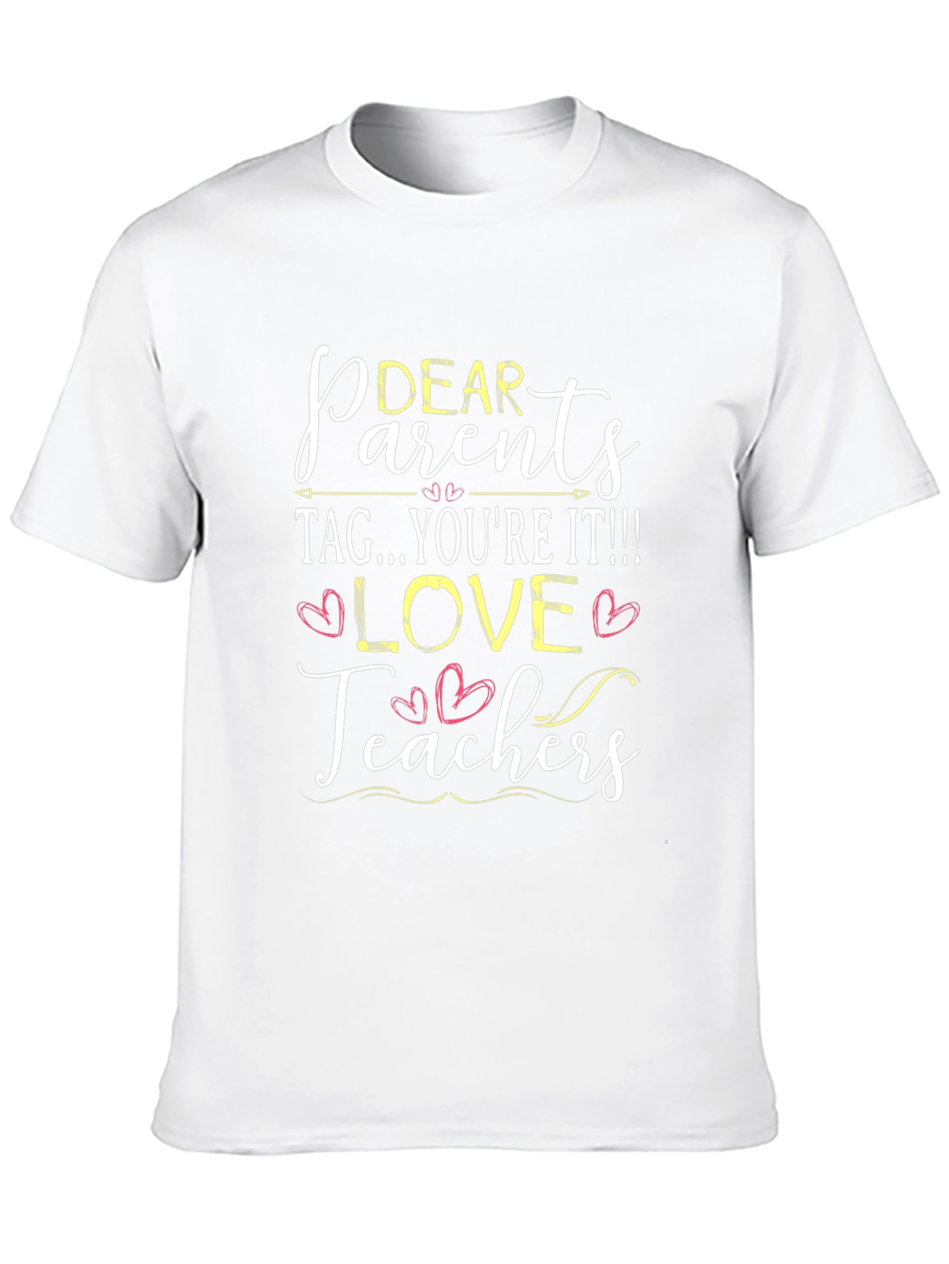 Dear Parents Love Teachers Graphic T-Shirt