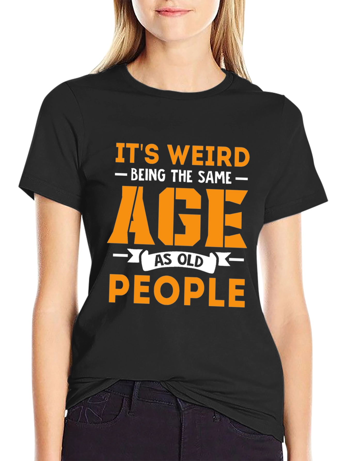 Funny Same Age As Old People Graphic T-Shirt