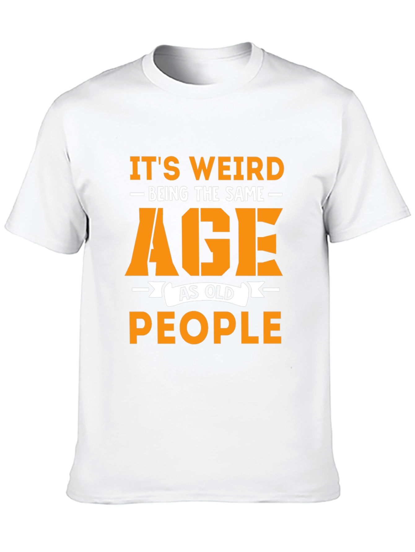 Funny Same Age As Old People Graphic T-Shirt