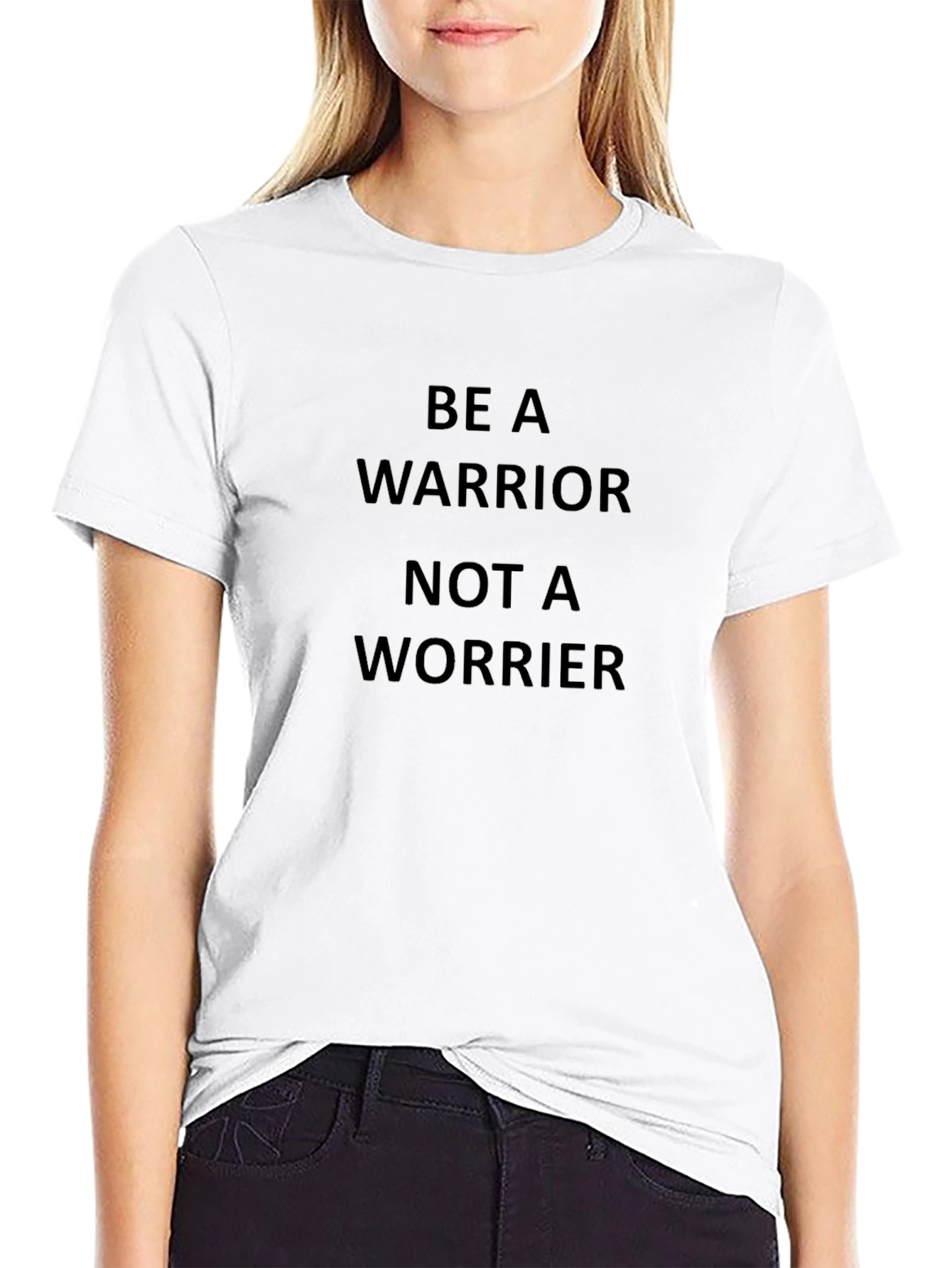 Be a Warrior Not a Worrier T-Shirt