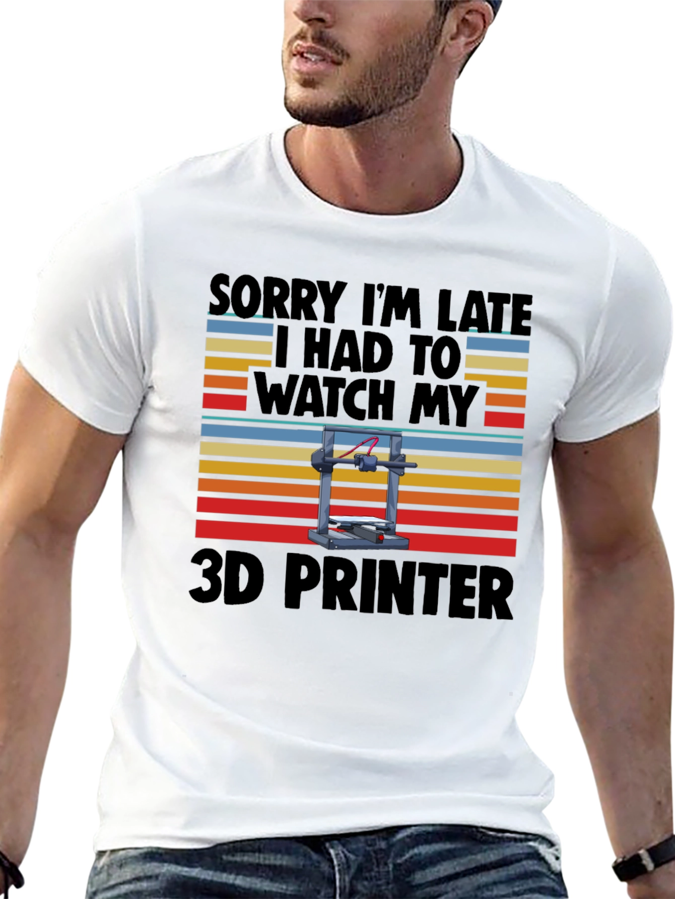Funny 3D Printer T-Shirt - Sorry Im Late!