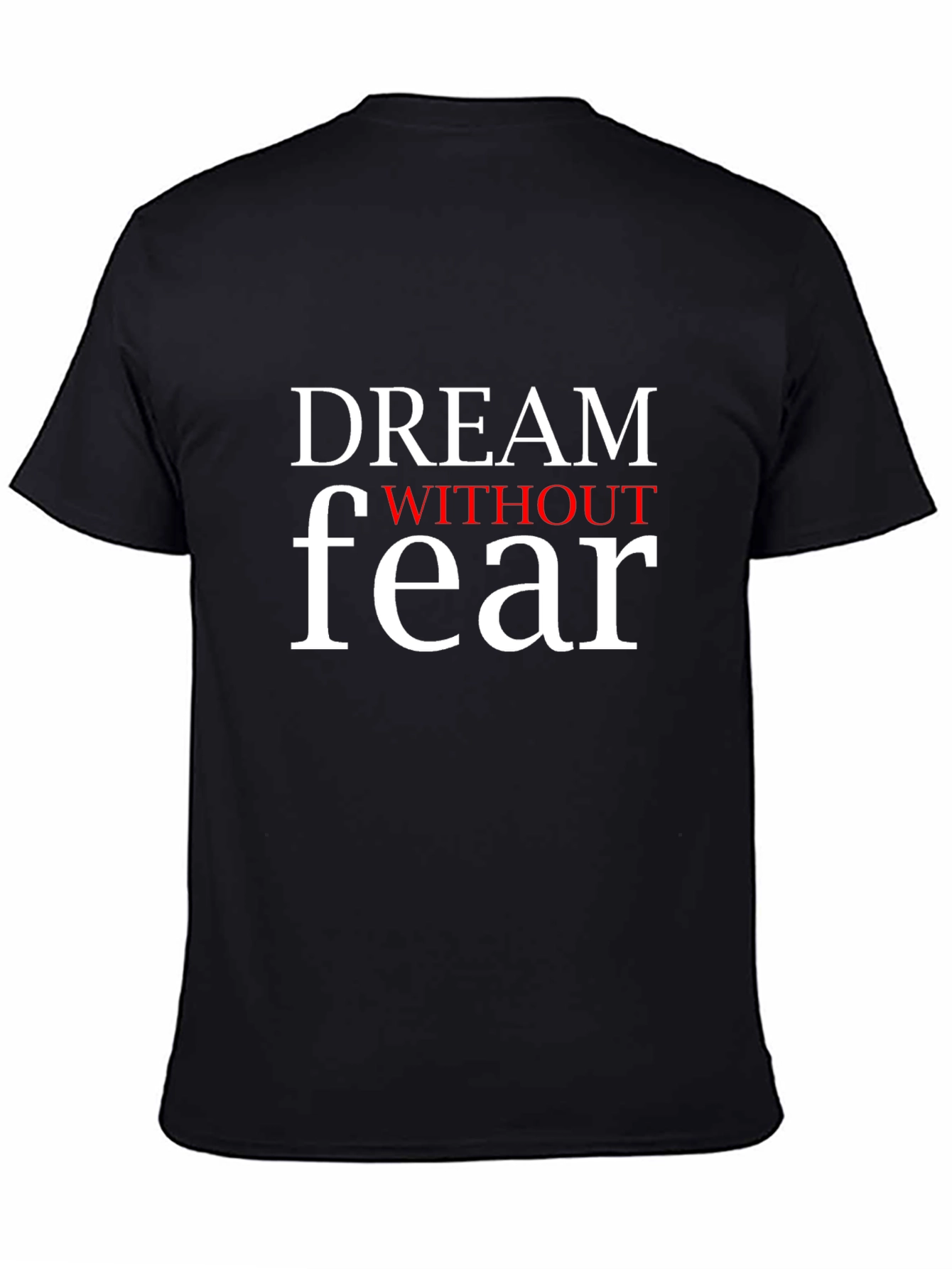 Dream Without Fear Graphic Tee - Motivational Black T-Shirt