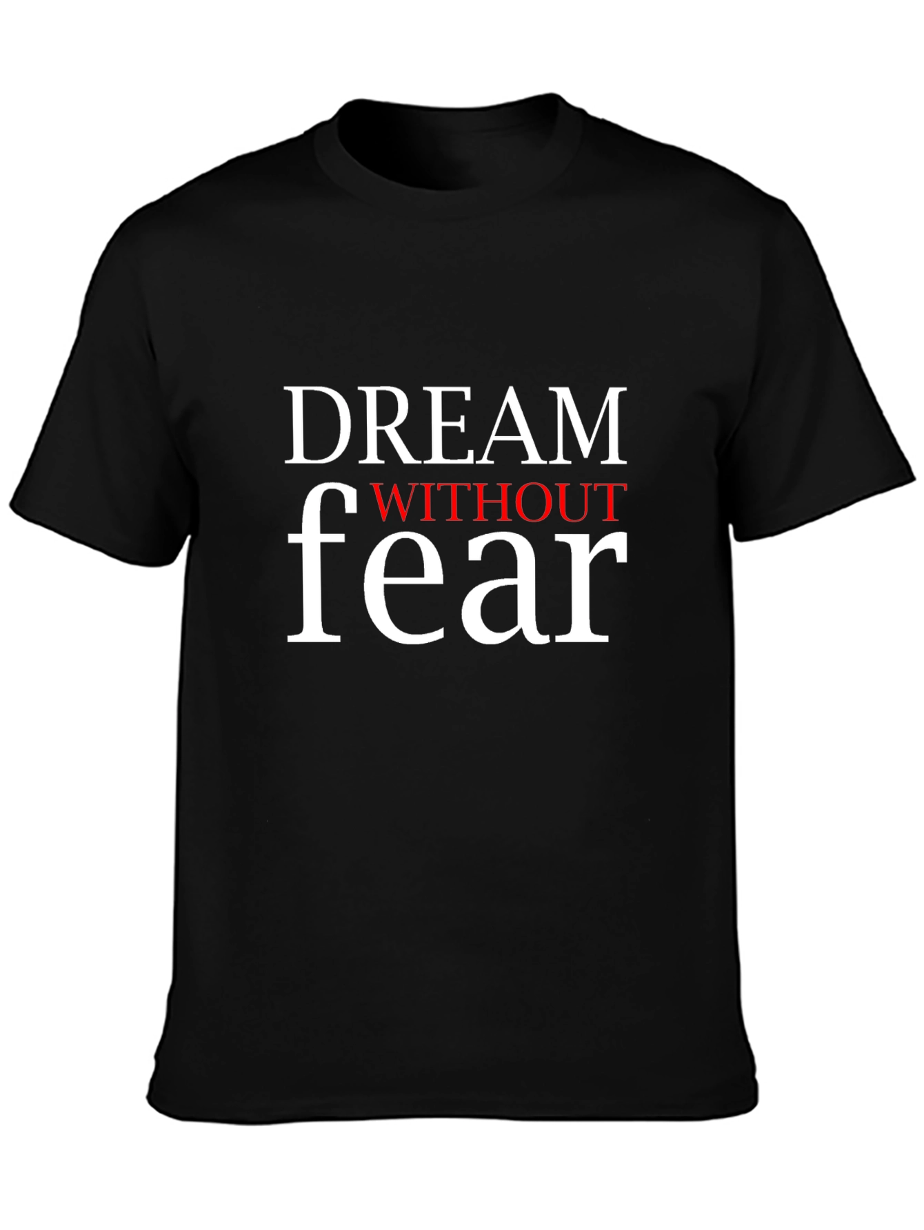 Dream Without Fear Graphic Tee - Motivational Black T-Shirt