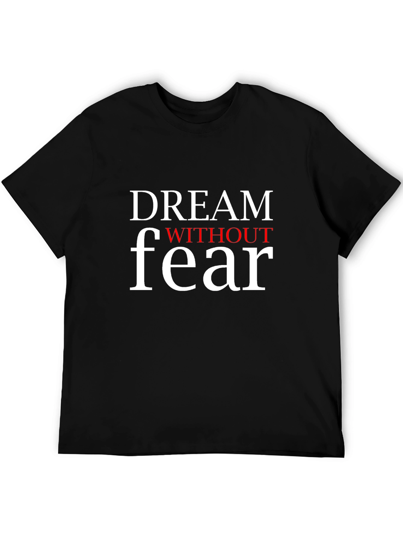 Dream Without Fear Graphic Tee - Motivational Black T-Shirt