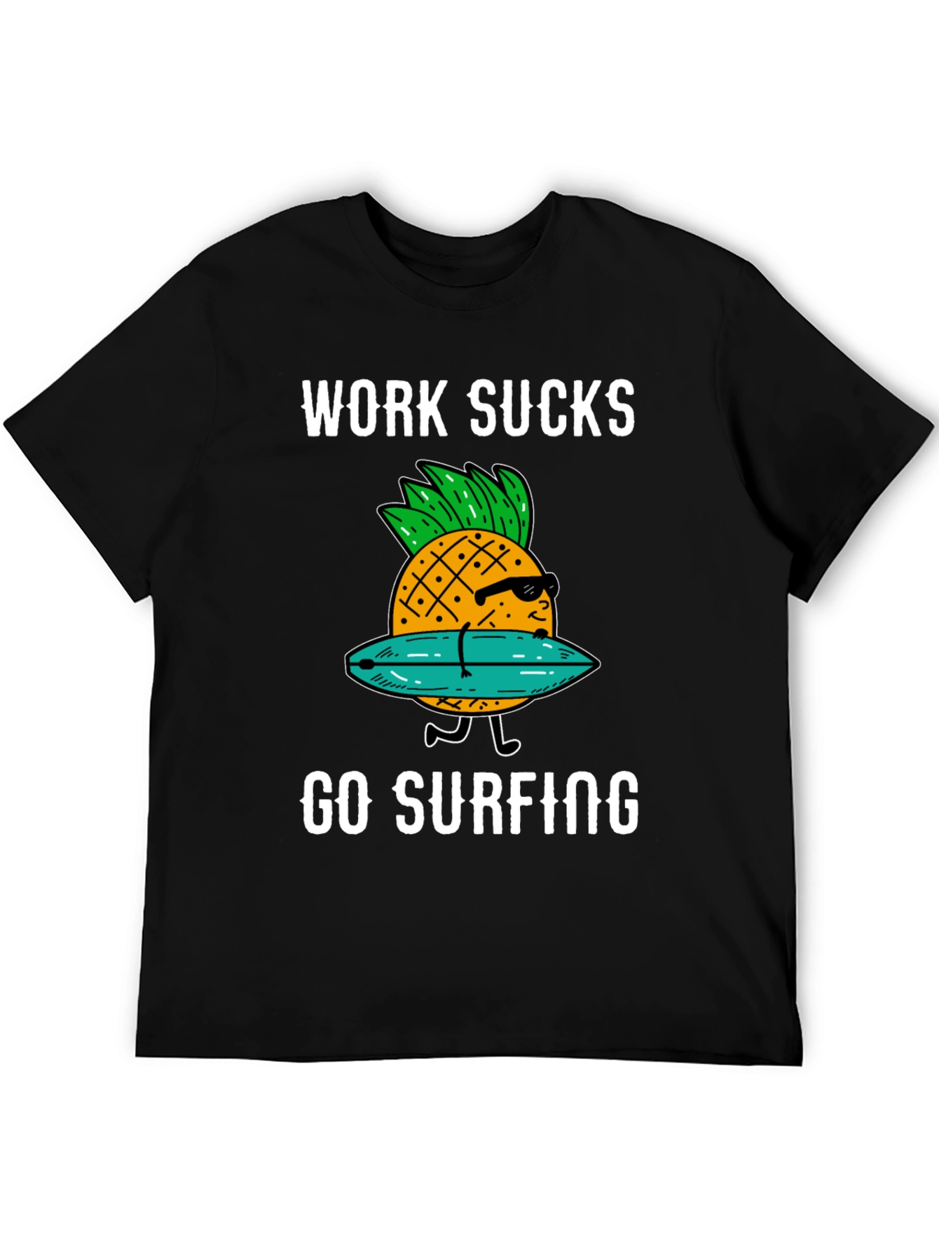 Work Sucks Go Surfing T-Shirt