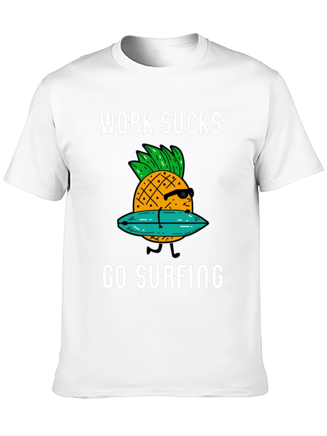 Work Sucks Go Surfing T-Shirt