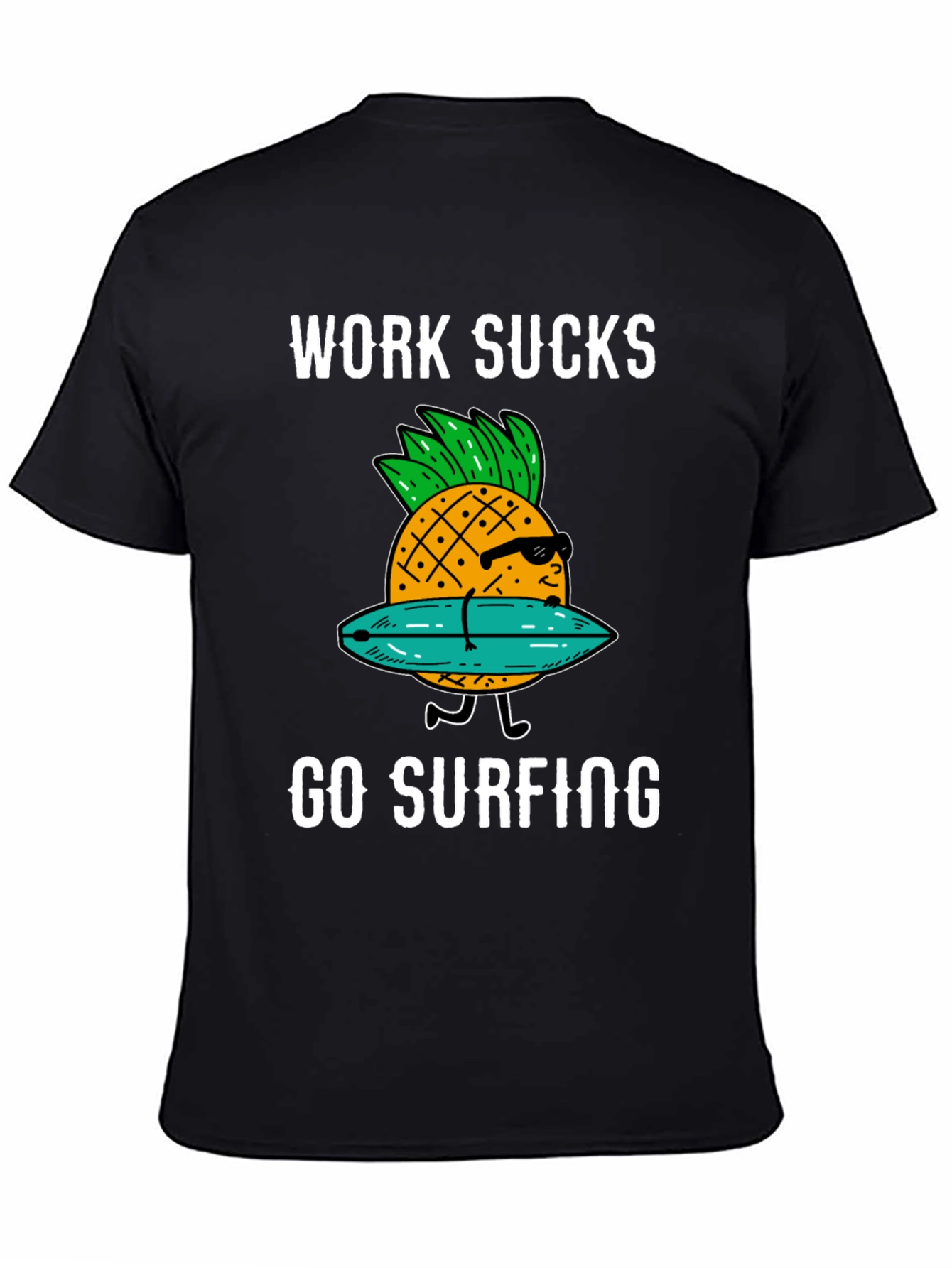 Work Sucks Go Surfing T-Shirt