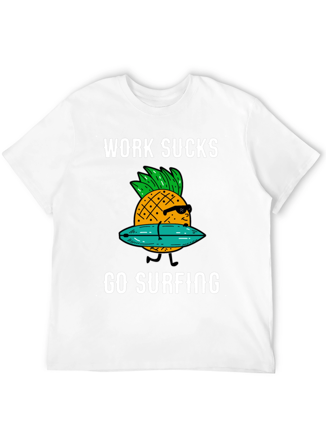 Work Sucks Go Surfing T-Shirt