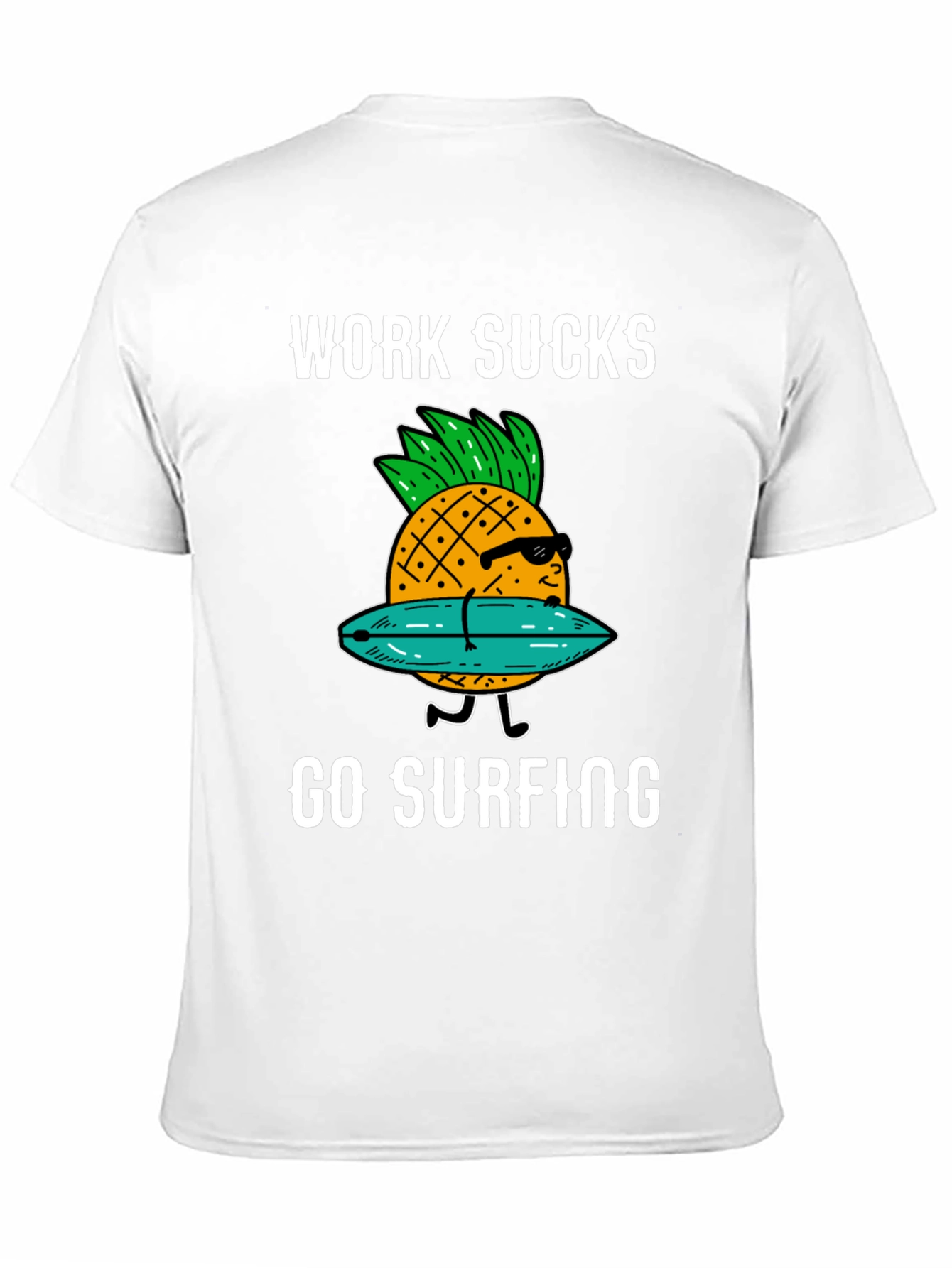 Work Sucks Go Surfing T-Shirt