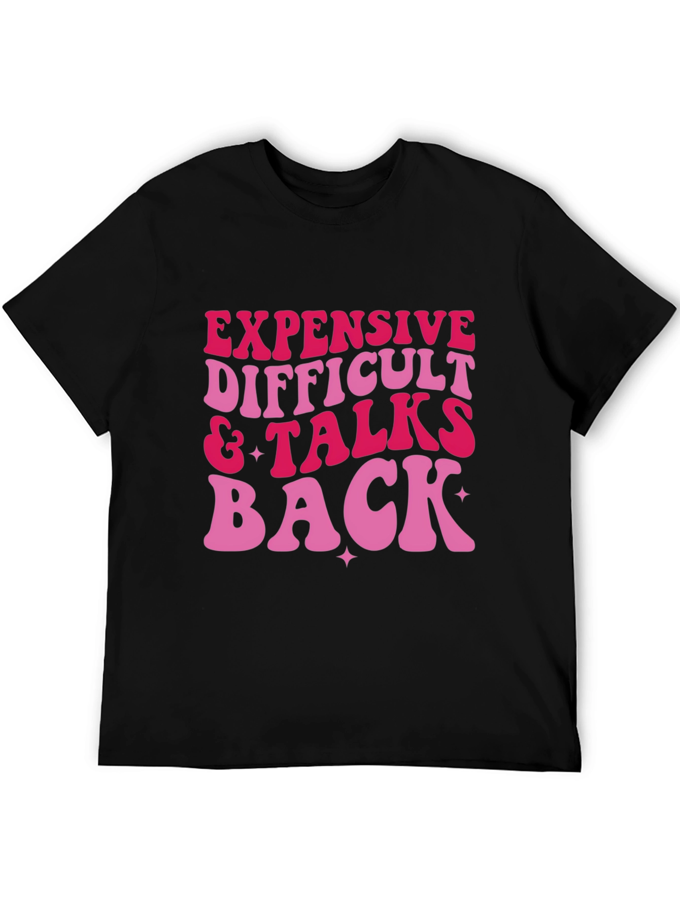 Expensive Difficult & Talks Back Graphic Tee