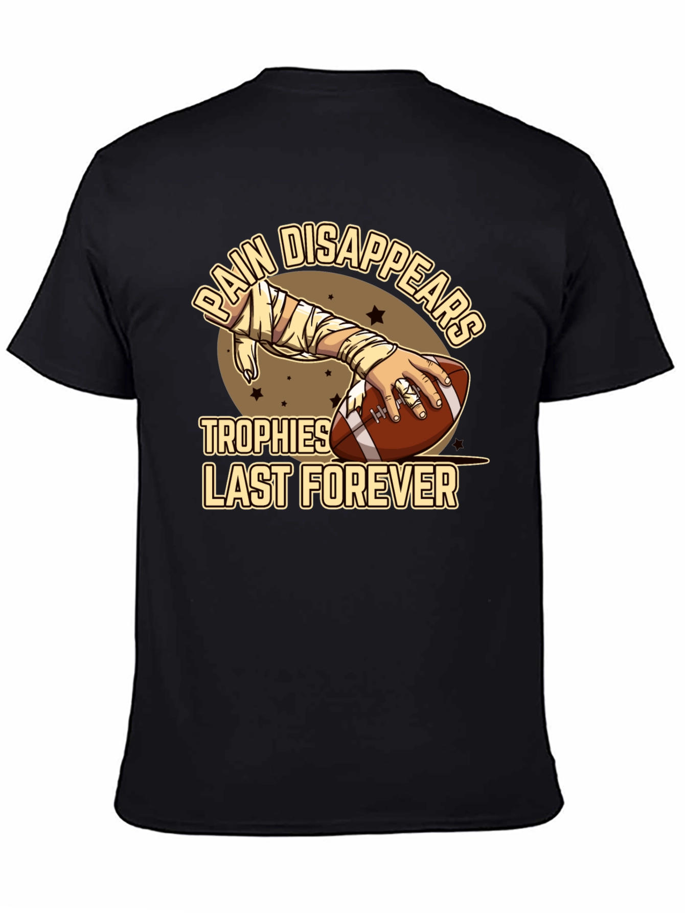 Pain Disappears Trophies Last Forever T-Shirt