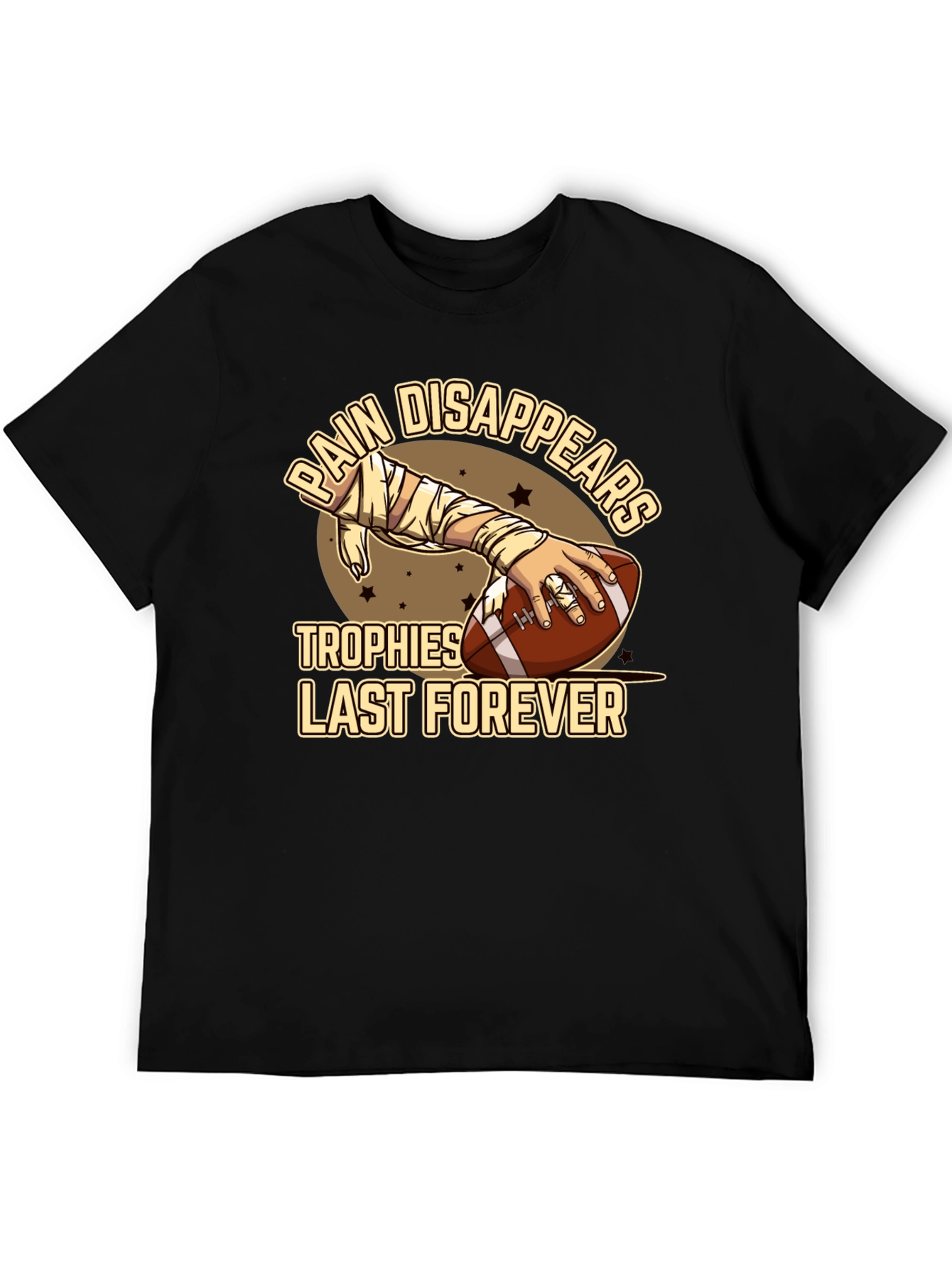 Pain Disappears Trophies Last Forever T-Shirt