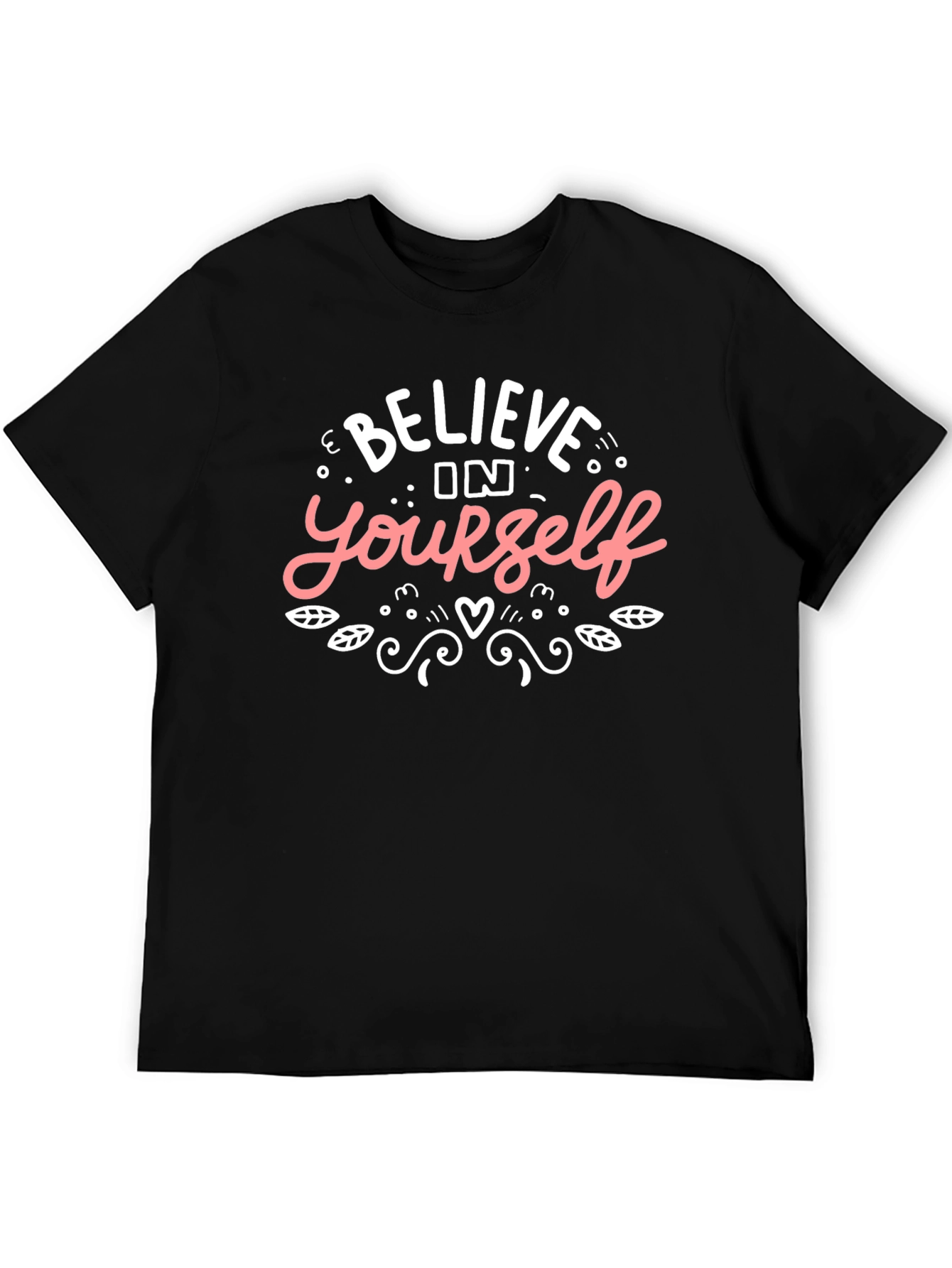 Believe in Yourself T-Shirt - Motivational Black Tee