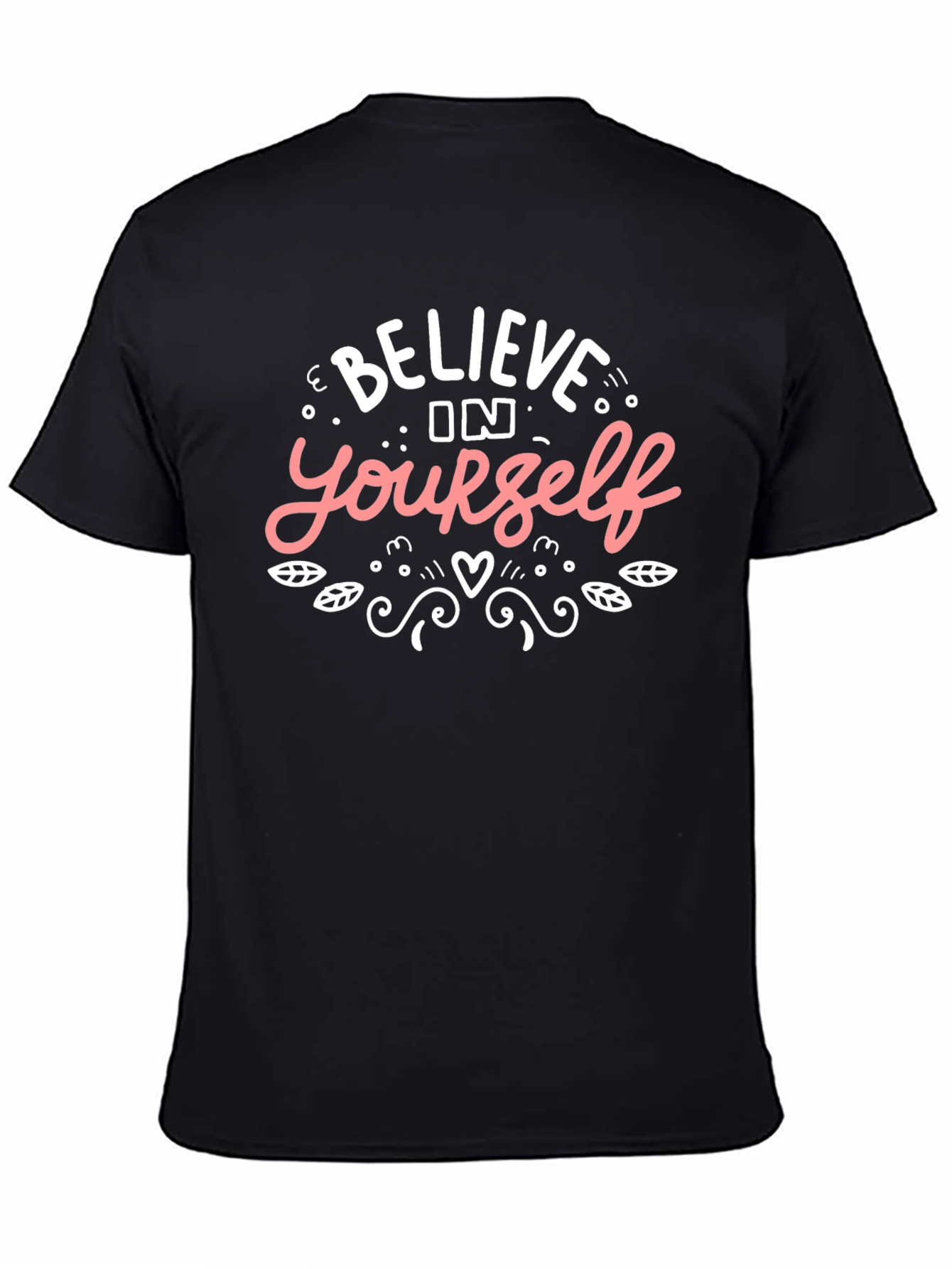 Believe in Yourself T-Shirt - Motivational Black Tee