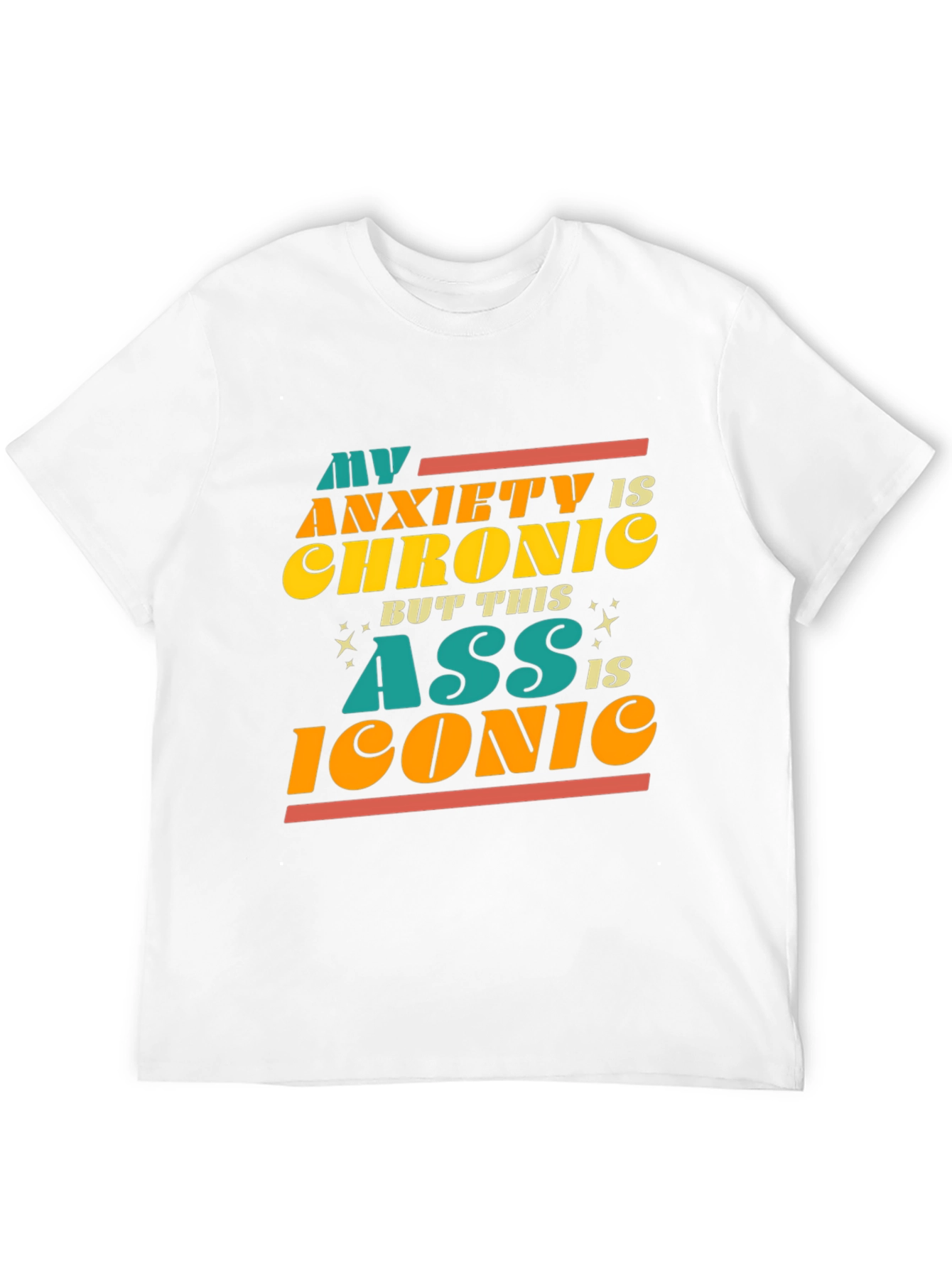 Anxiety Chronic Iconic Ass Graphic Tee