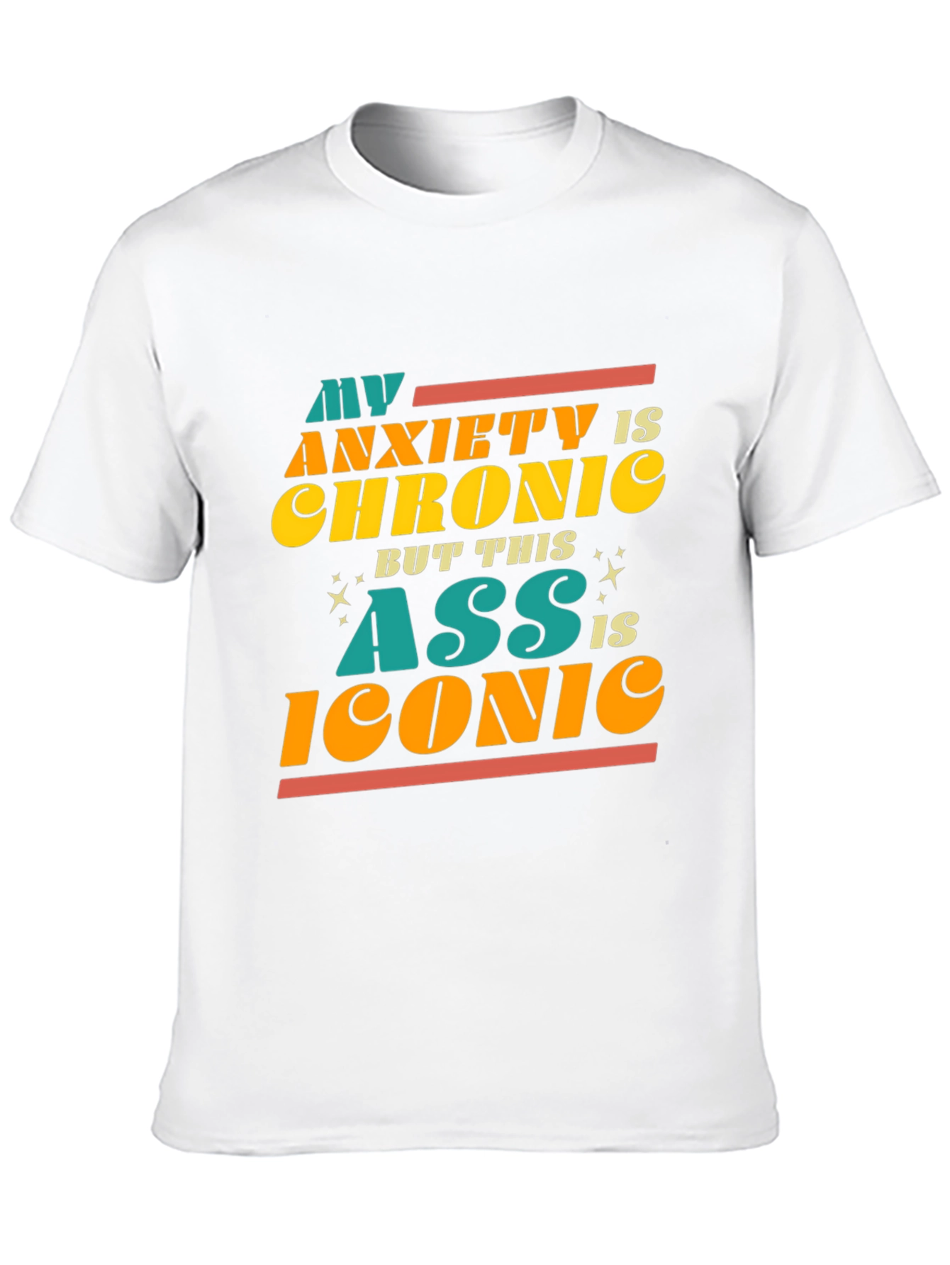 Anxiety Chronic Iconic Ass Graphic Tee