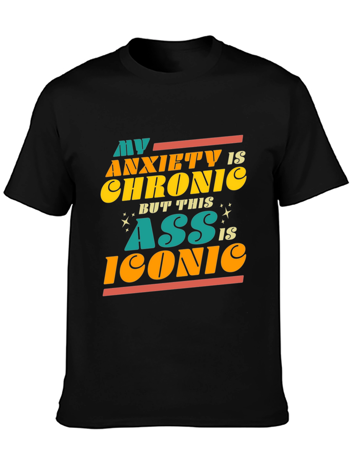 Anxiety Chronic Iconic Ass Graphic Tee