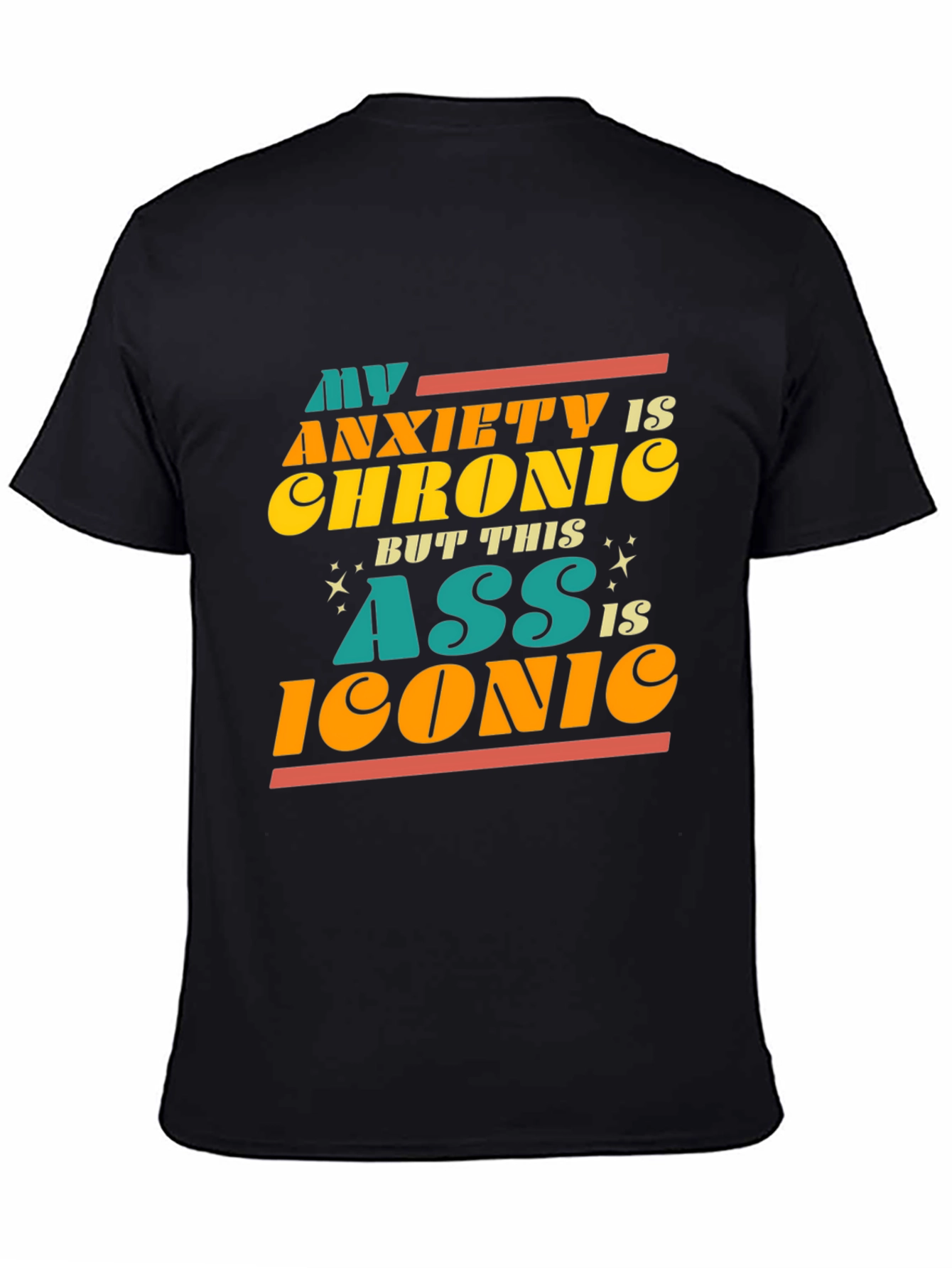 Anxiety Chronic Iconic Ass Graphic Tee