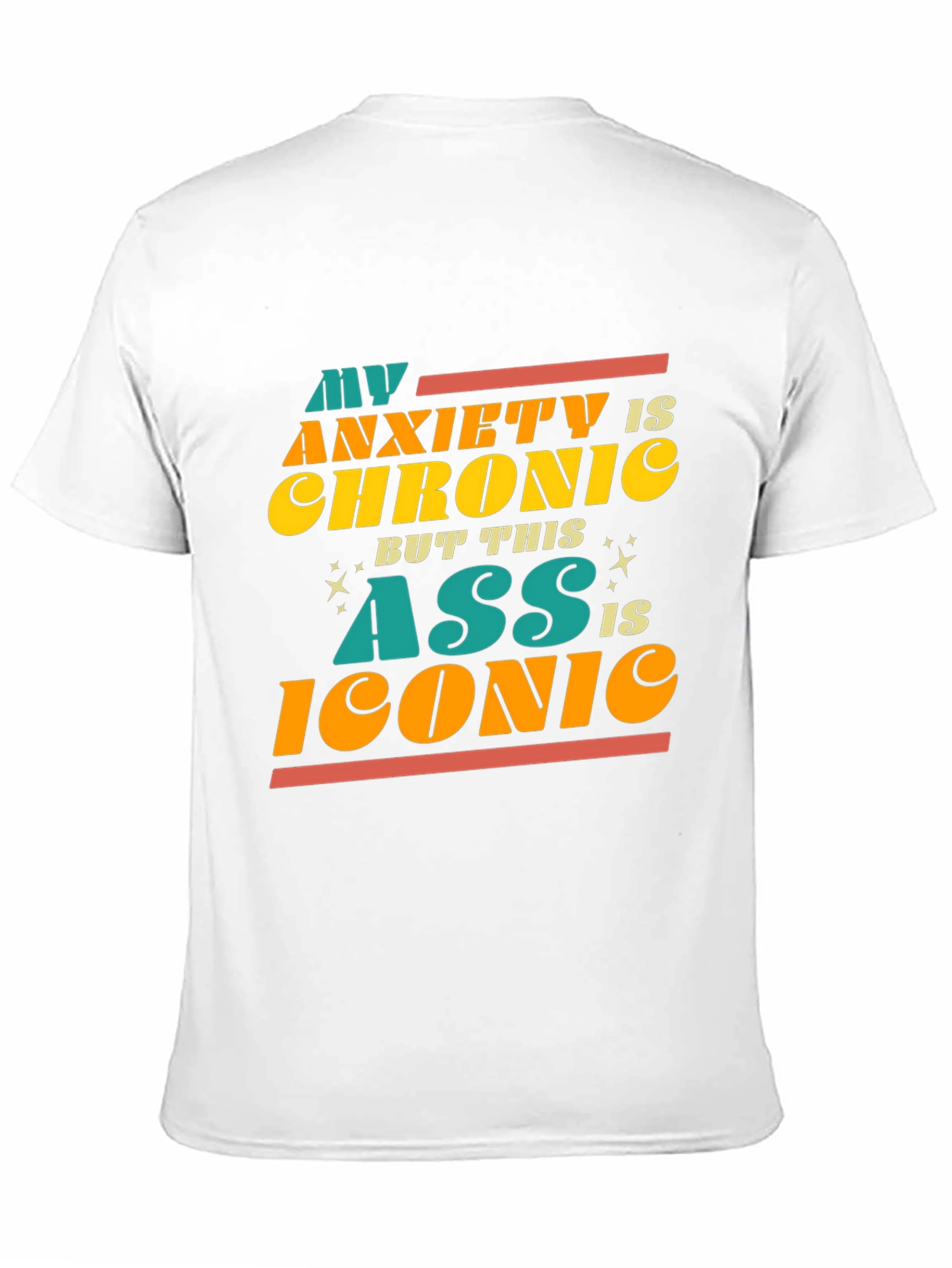 Anxiety Chronic Iconic Ass Graphic Tee