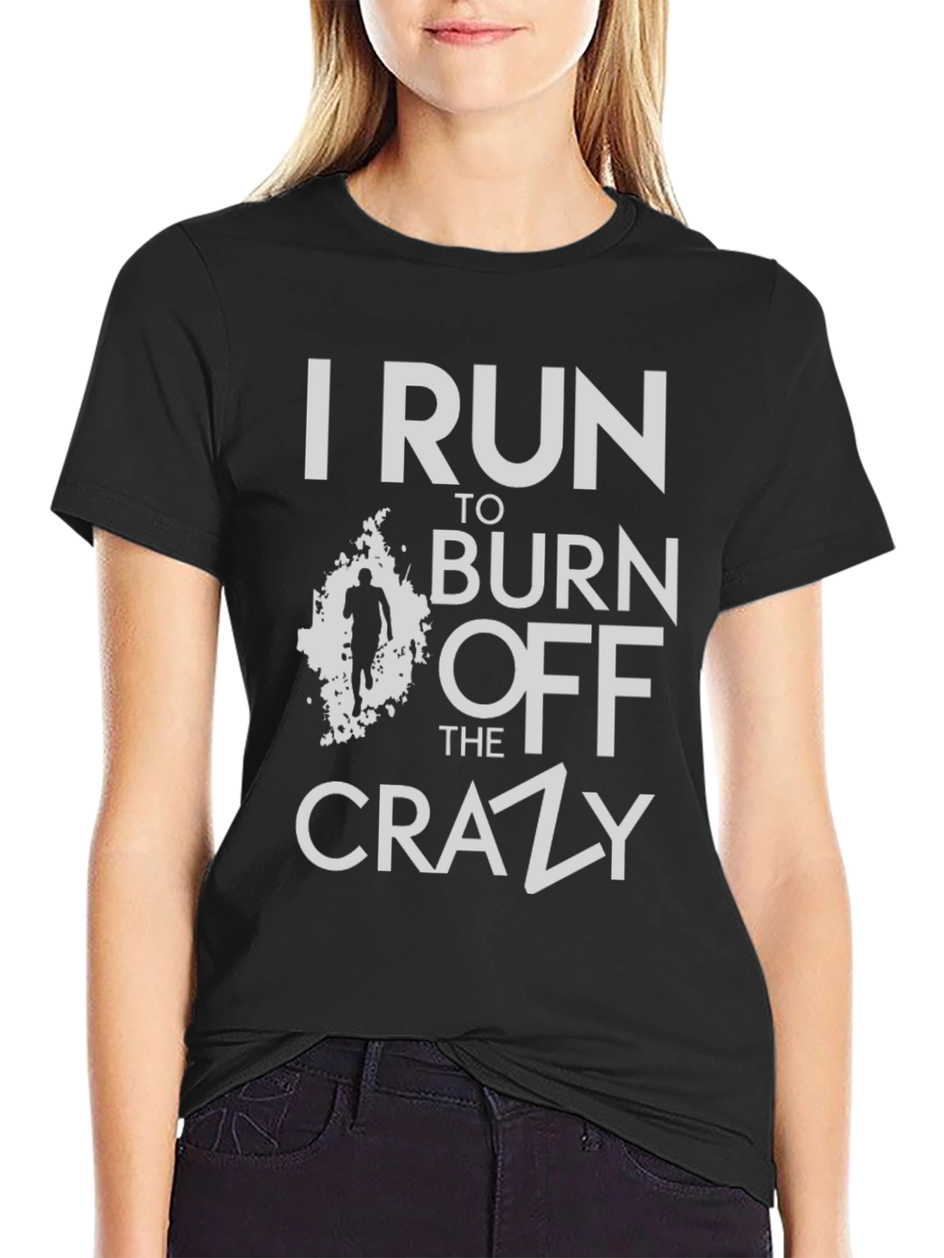 I Run to Burn Off the Crazy Black T-Shirt