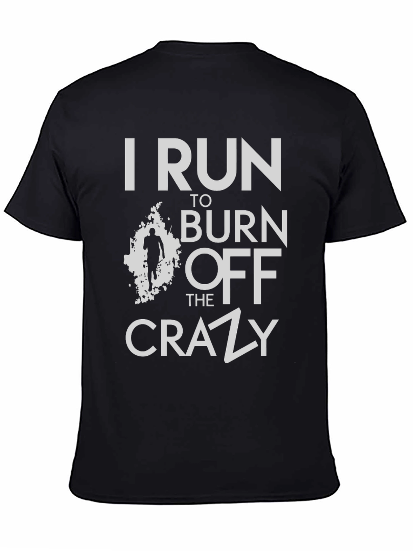 I Run to Burn Off the Crazy Black T-Shirt