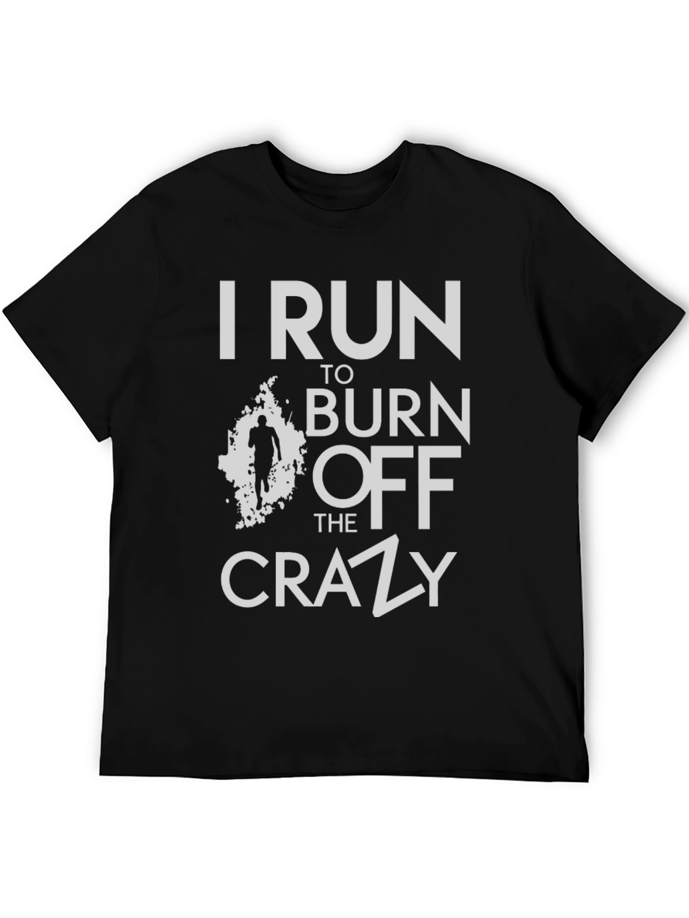 I Run to Burn Off the Crazy Black T-Shirt