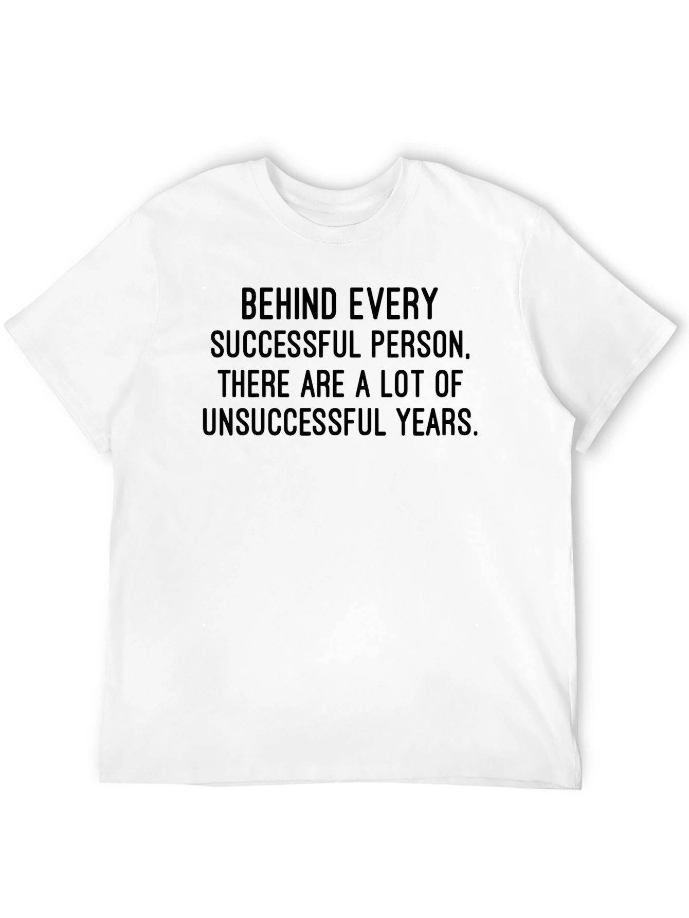 Motivational Graphic Tee - Behind Every Successful Person
