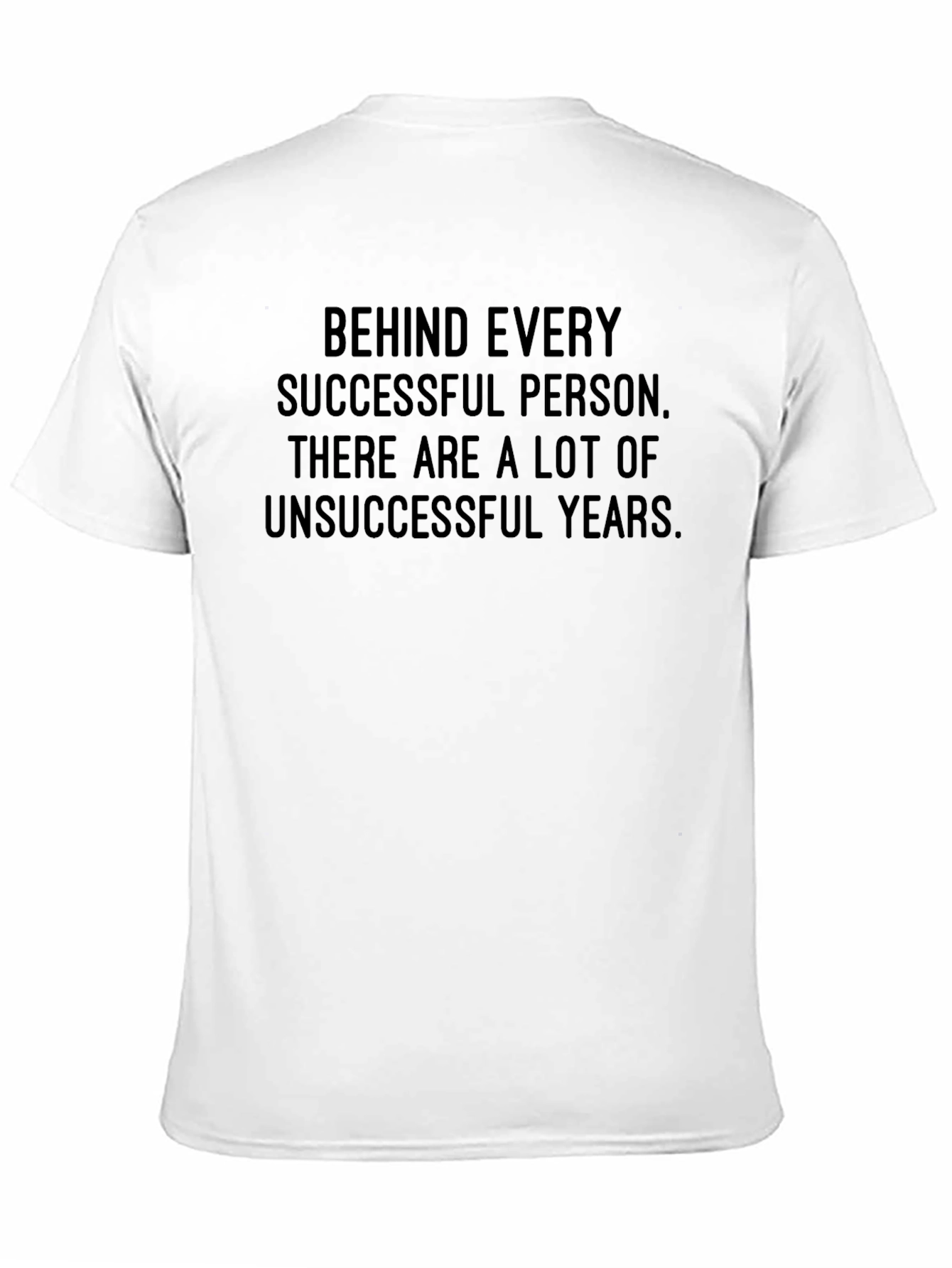 Motivational Graphic Tee - Behind Every Successful Person