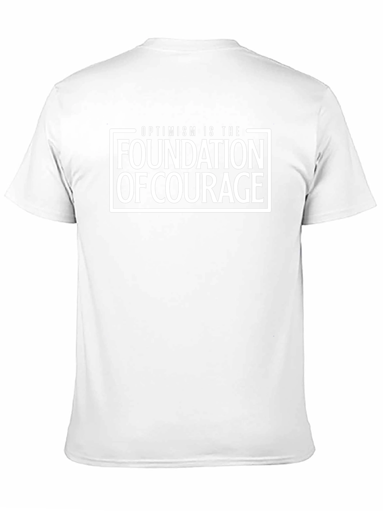 Optimism is the Foundation of Courage T-Shirt