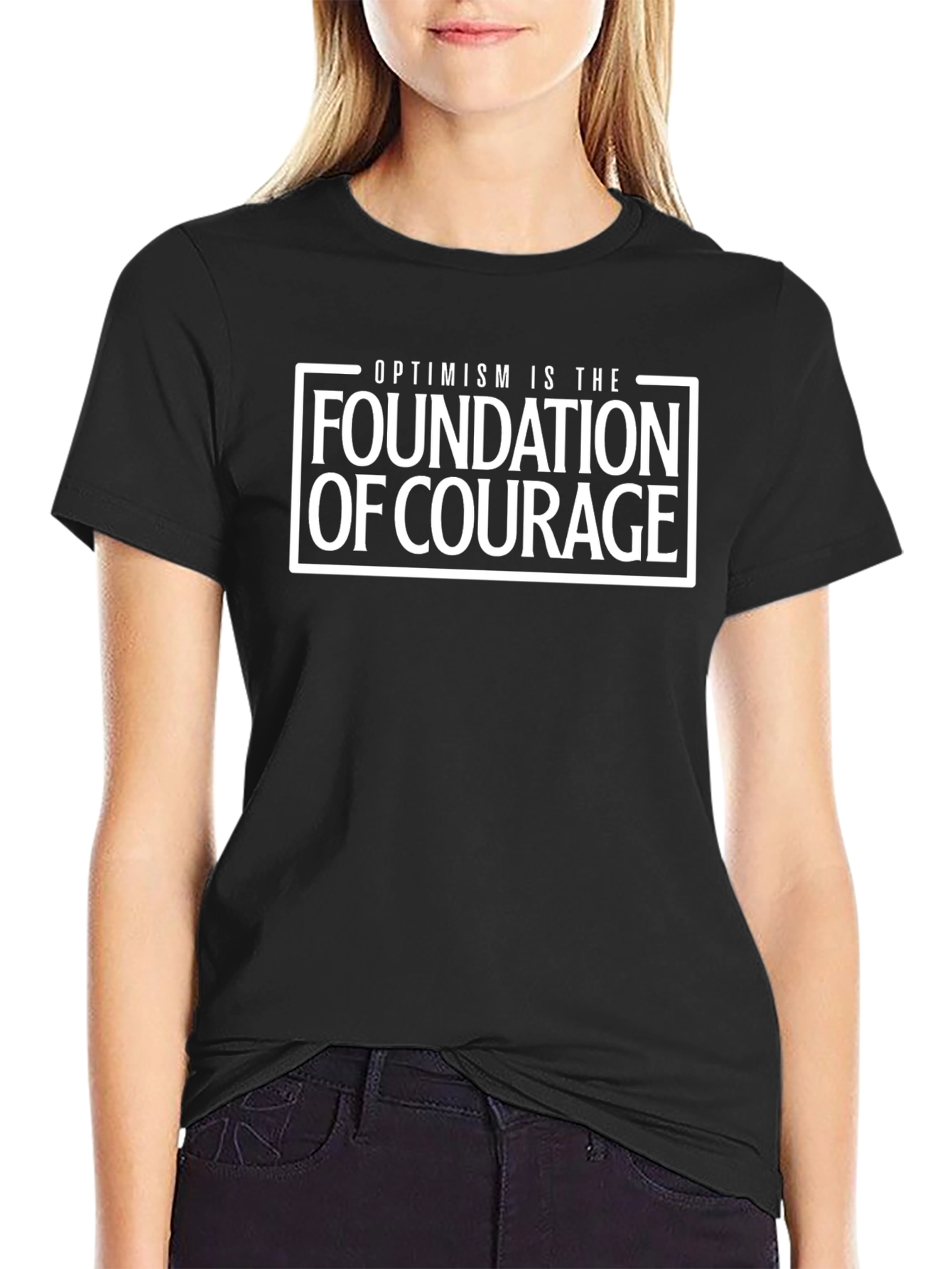 Optimism is the Foundation of Courage T-Shirt
