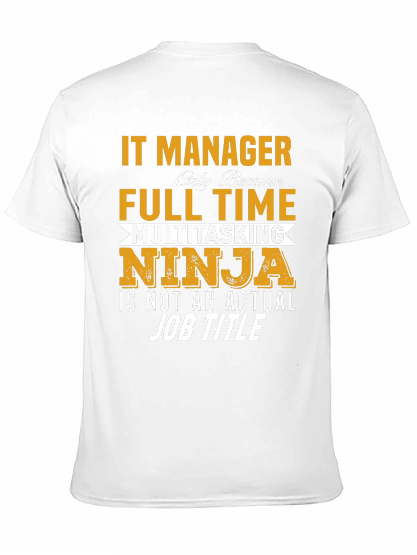 IT Manager Full Time Ninja T-Shirt
