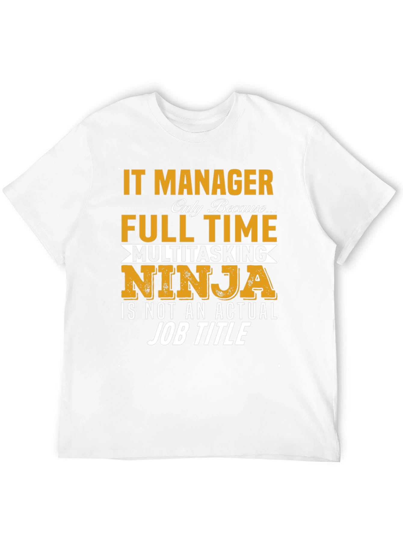 IT Manager Full Time Ninja T-Shirt