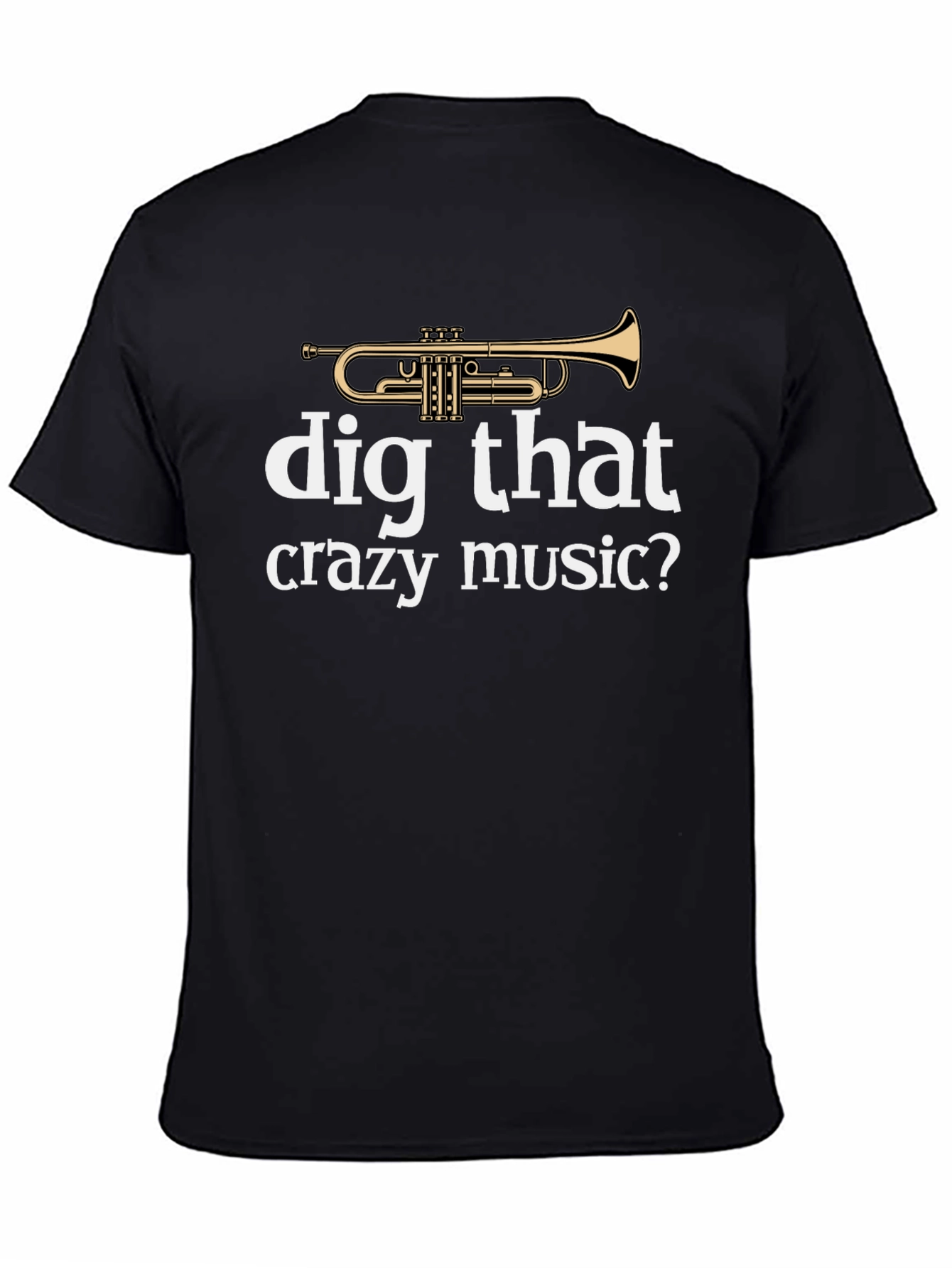 Dig That Crazy Music Trumpet Graphic Tee