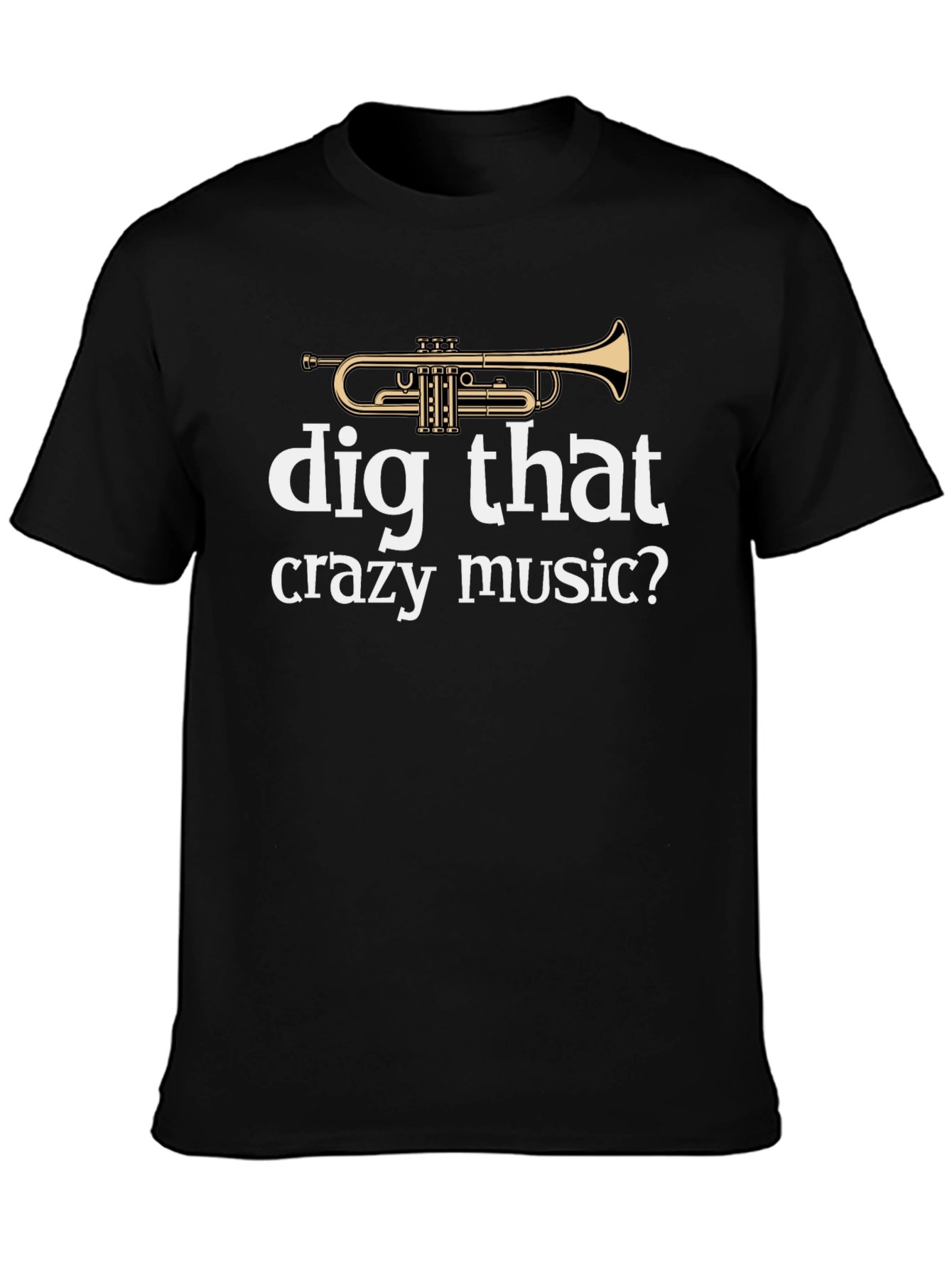 Dig That Crazy Music Trumpet Graphic Tee