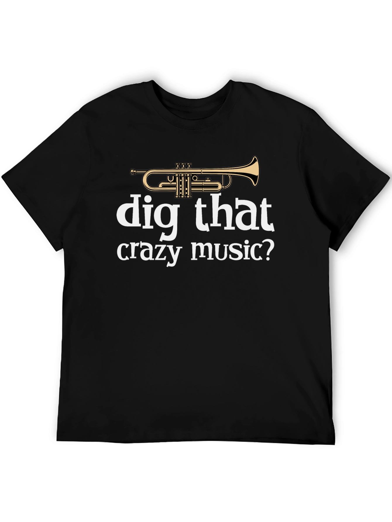 Dig That Crazy Music Trumpet Graphic Tee