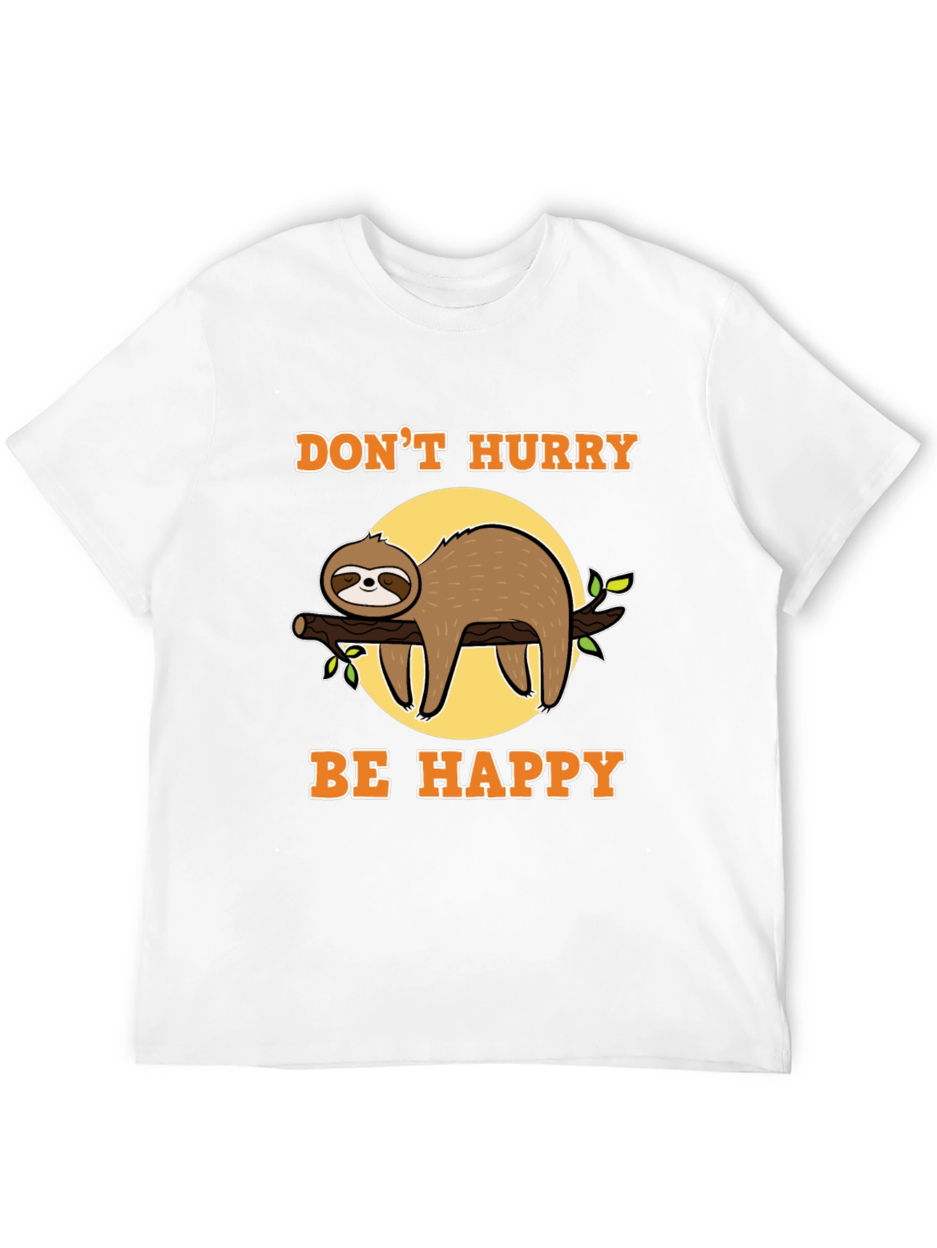 Dont Hurry Be Happy Sloth T-Shirt