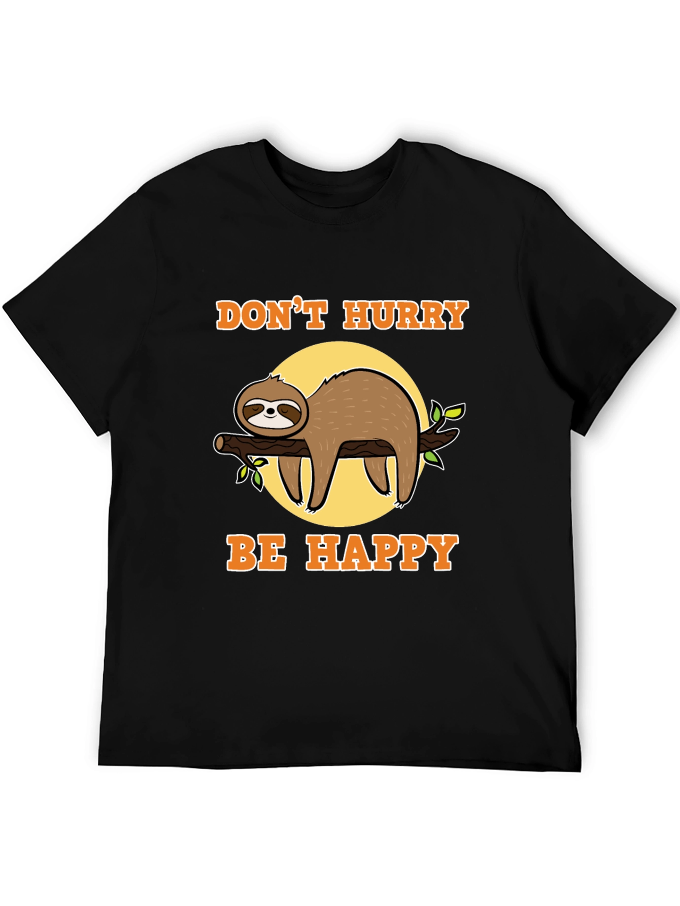 Dont Hurry Be Happy Sloth T-Shirt