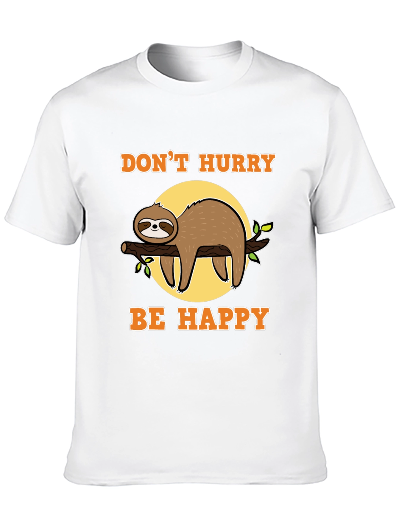 Dont Hurry Be Happy Sloth T-Shirt