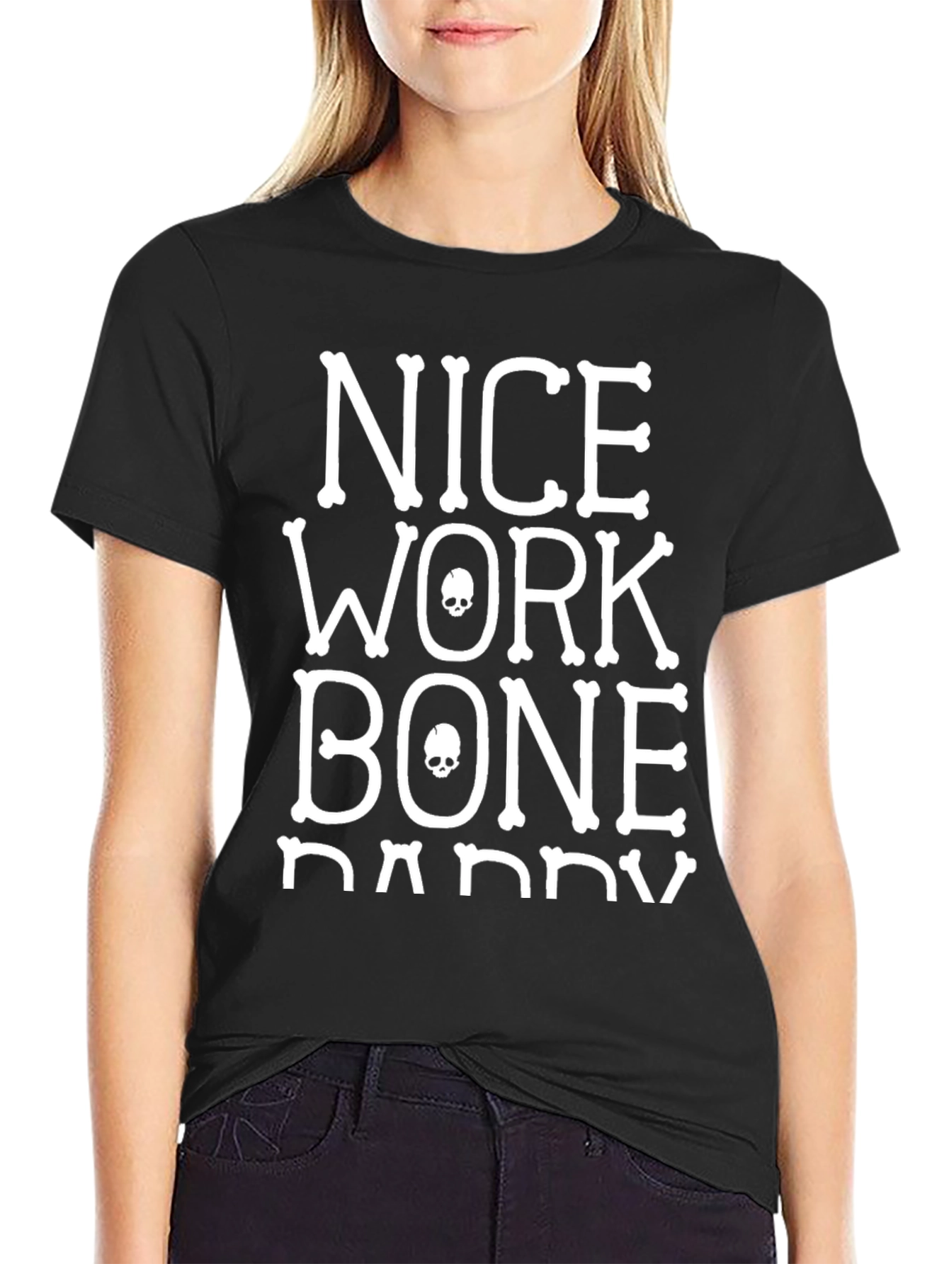 Nice Work Bone Daddy T-Shirt - Graphic Tee