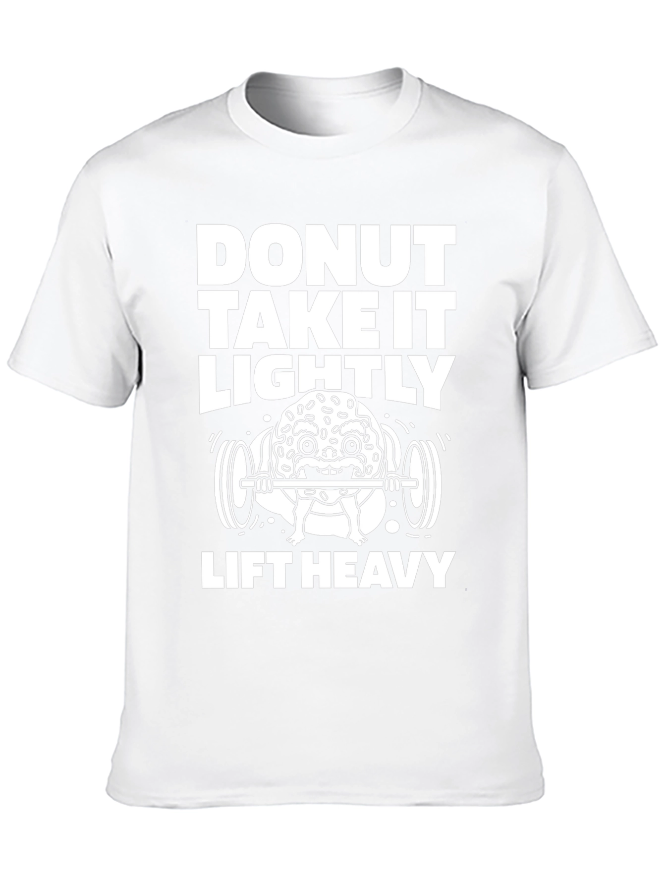 Donut Take It Lightly - Lift Heavy Graphic Tee