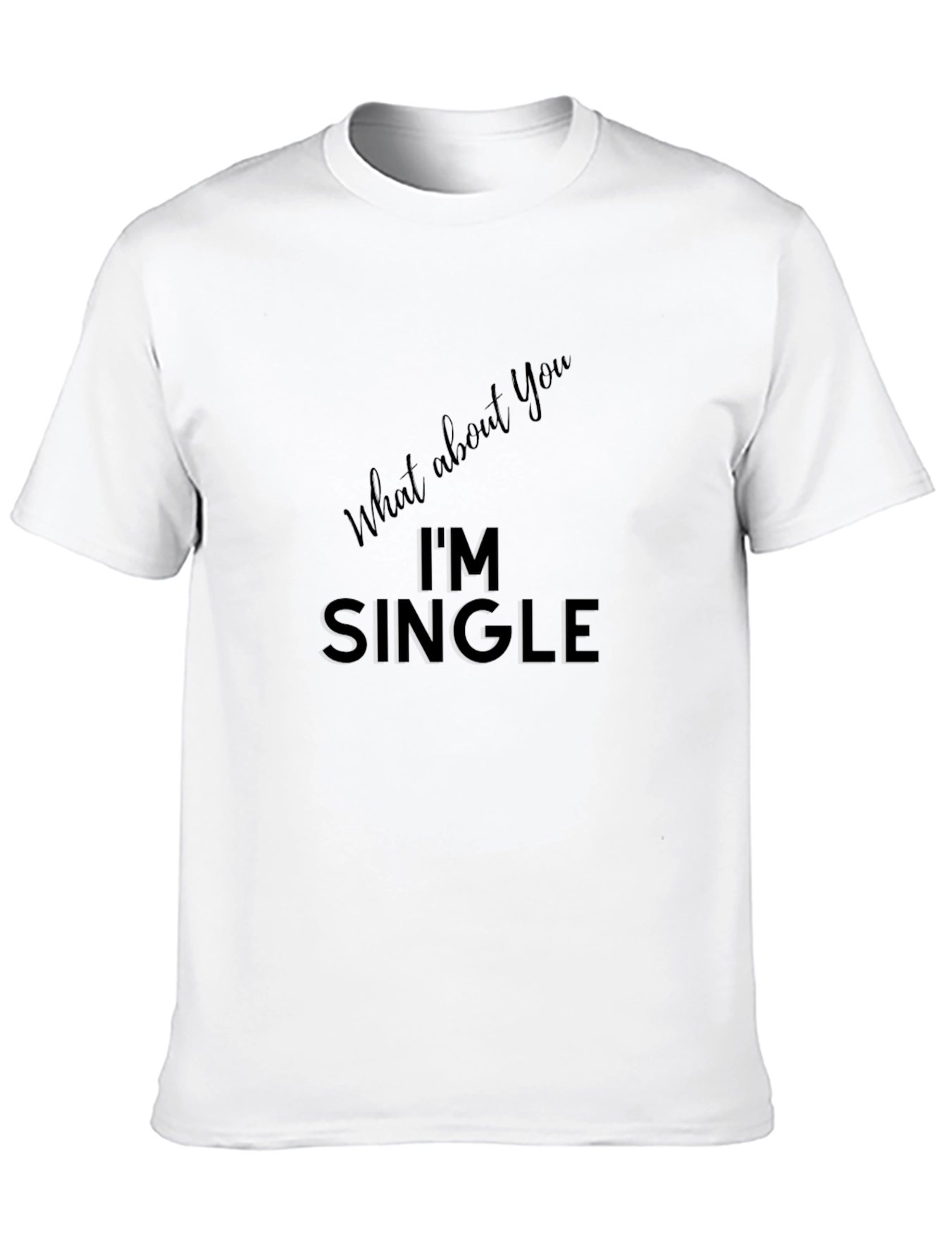Im Single T-Shirt - Black Funny Dating Tee