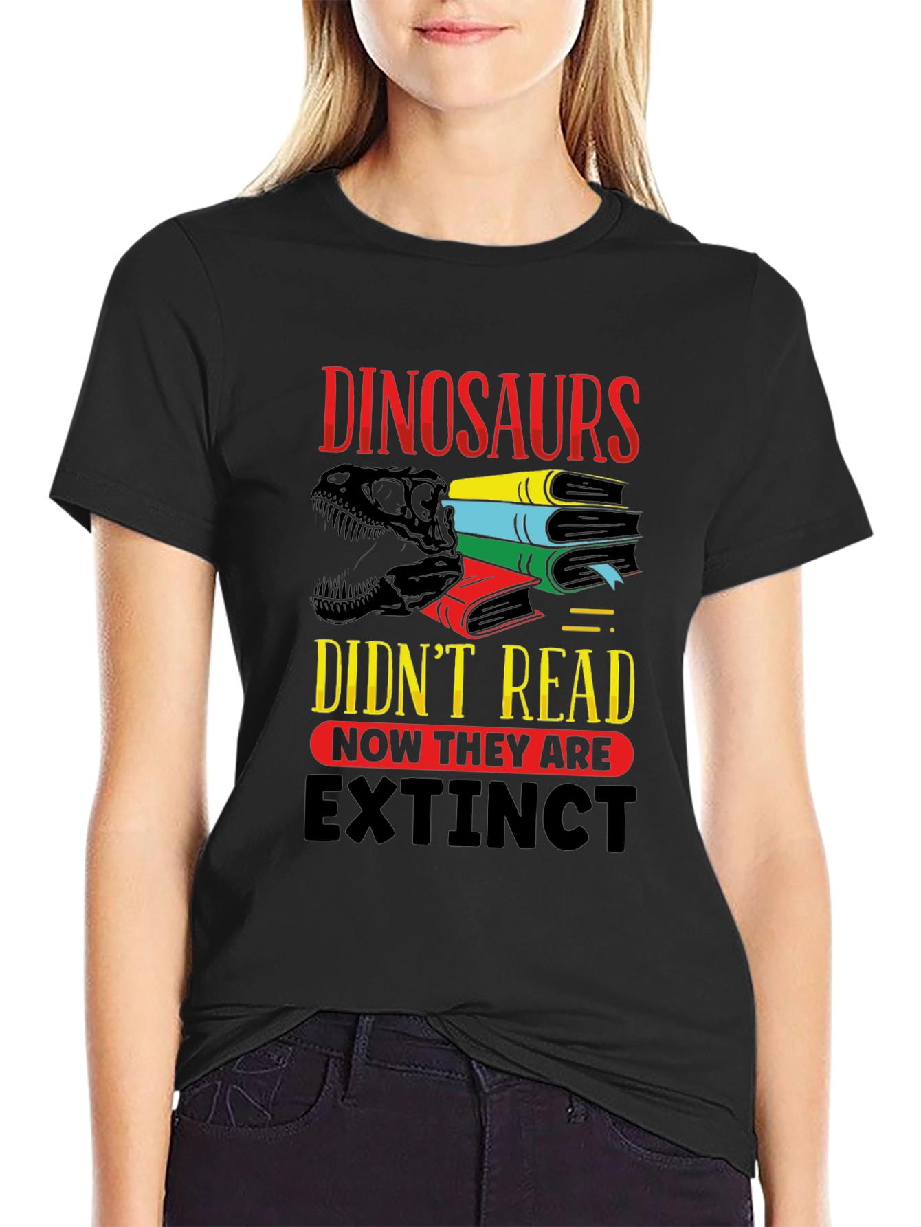 Dinosaurs Didnt Read T-Shirt - Extinct Funny Tee