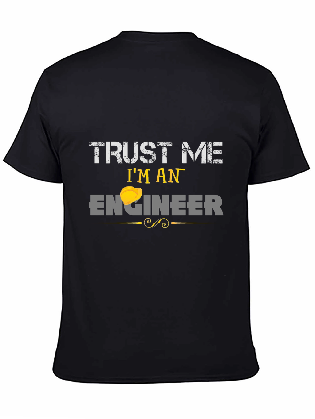 Trust Me Im An Engineer T-Shirt