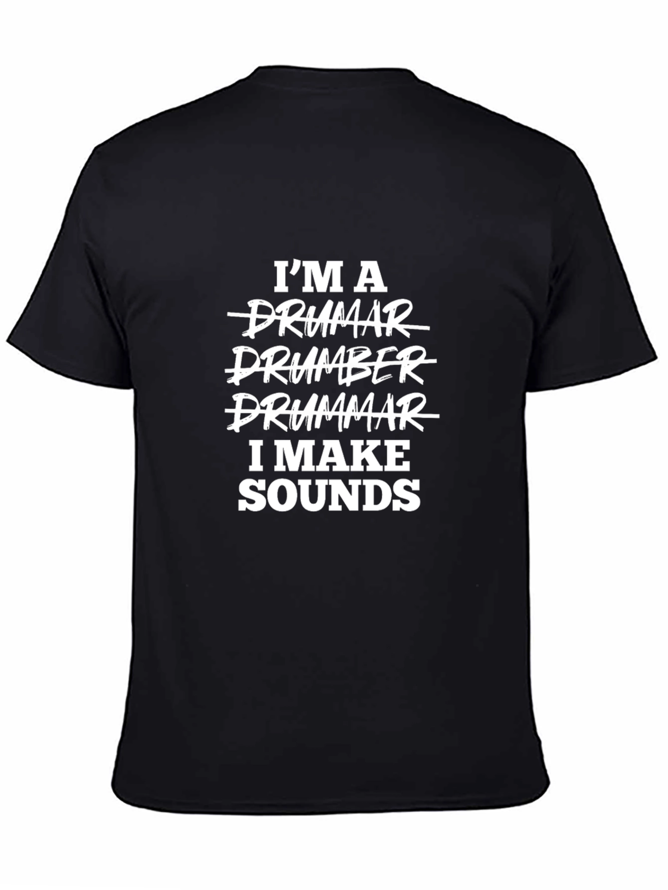I Make Sounds Black T-Shirt - Drummer Funny Tee