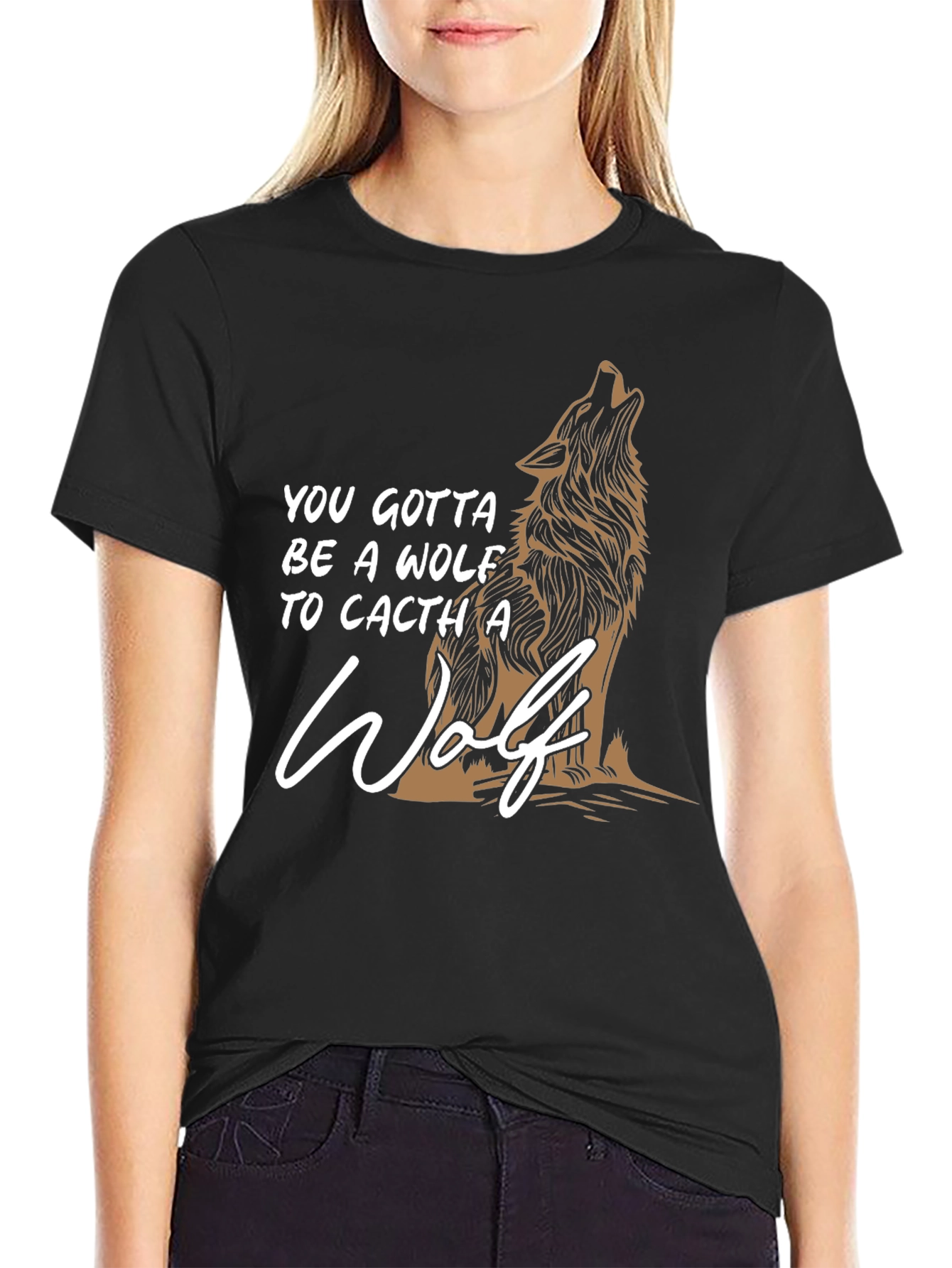 Wolf Graphic T-Shirt - You Gotta Be A Wolf